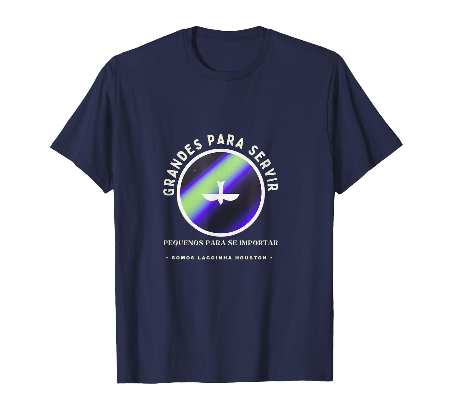 Grandes para Servir – Lagoinha Houston T-Shirt