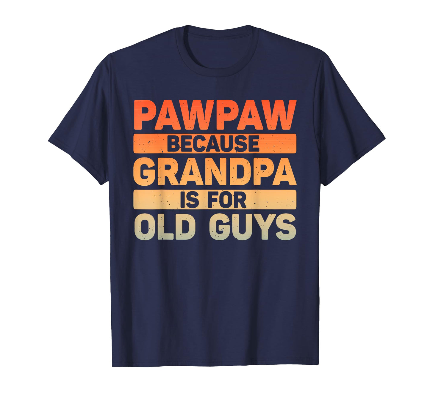 Pawpaw Design For Grandpa From Grandkids Father's Day Pawpaw T-Shirt