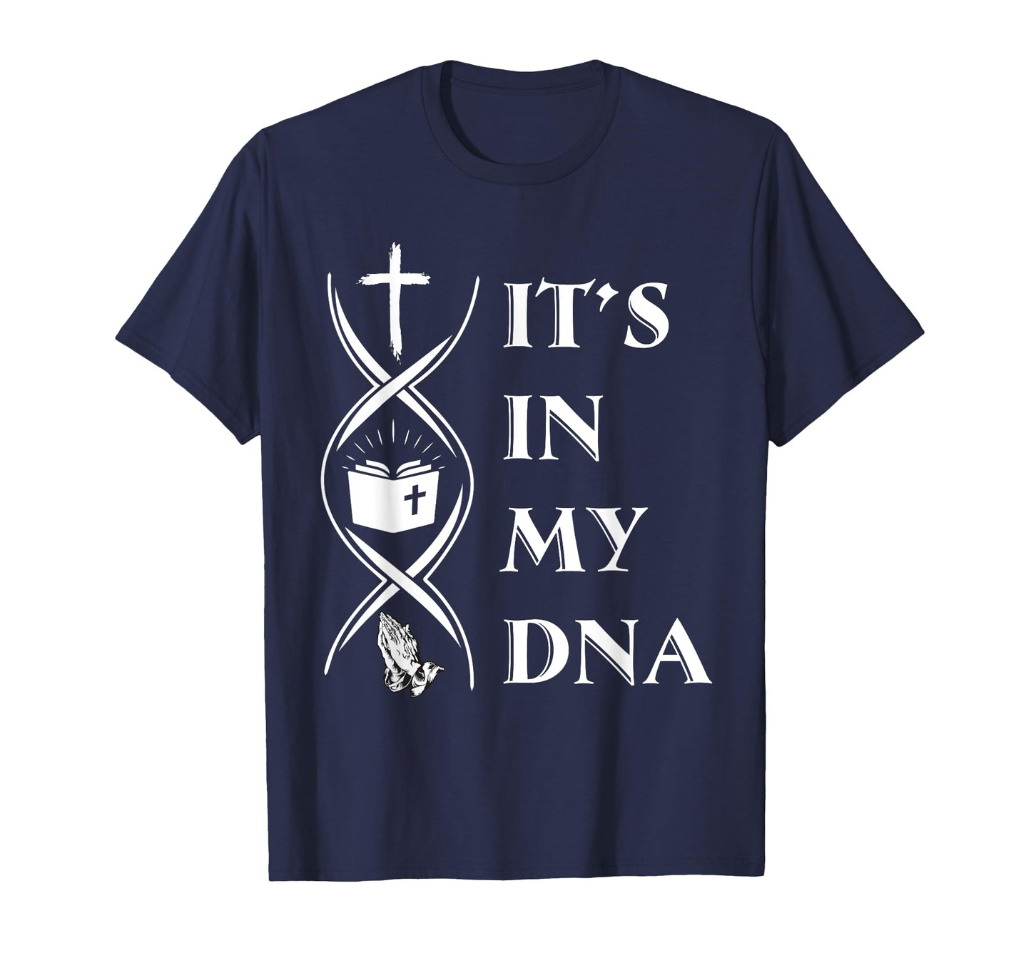 It's In My DNA Funny T-Shirt