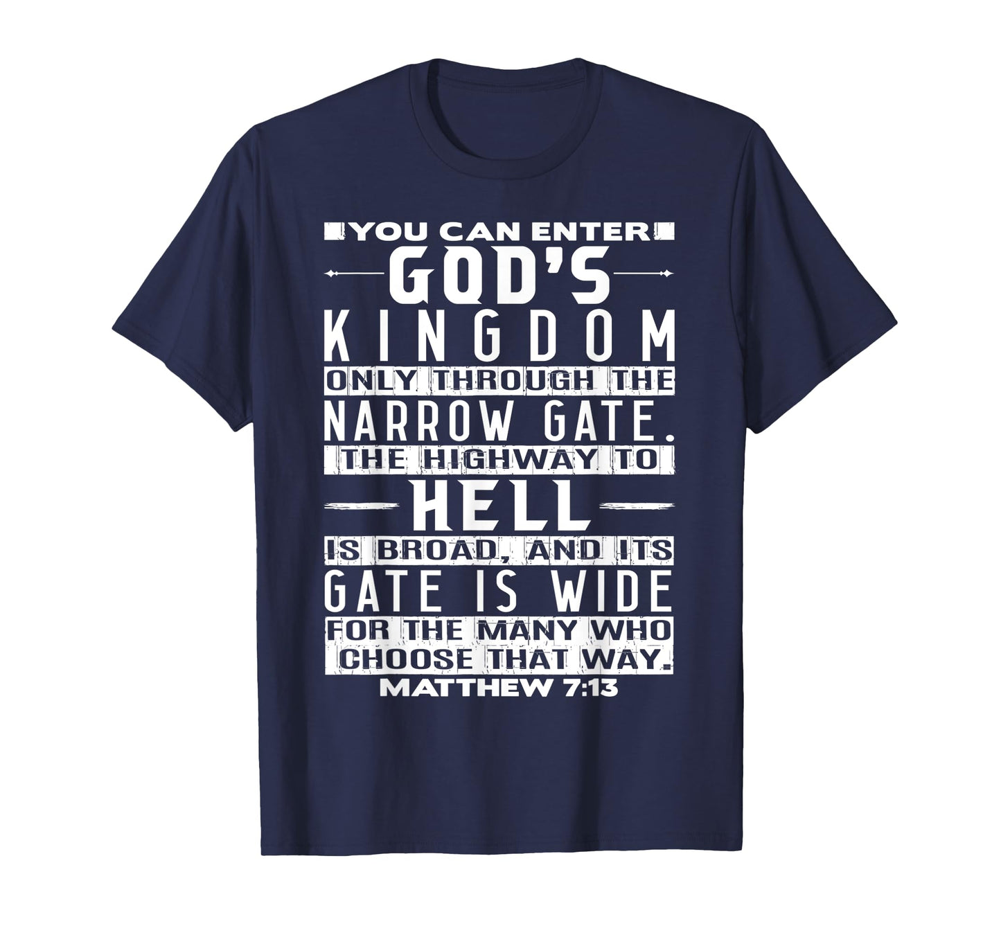 You Can Enter God's Kingdom Only Through The Narrow Gate T-Shirt
