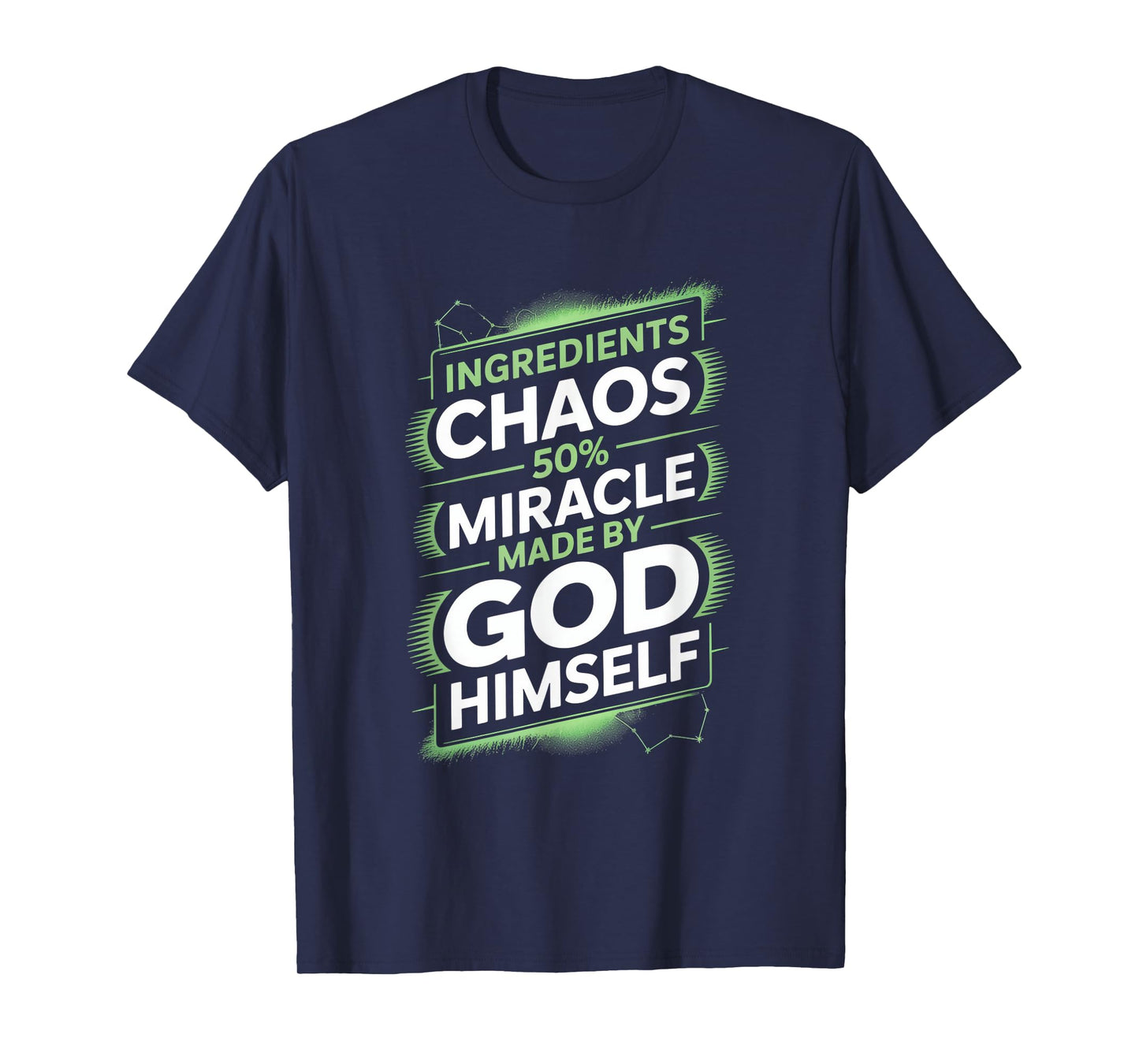 Ingredients Chaos 50% Miracle Humor God T-Shirt