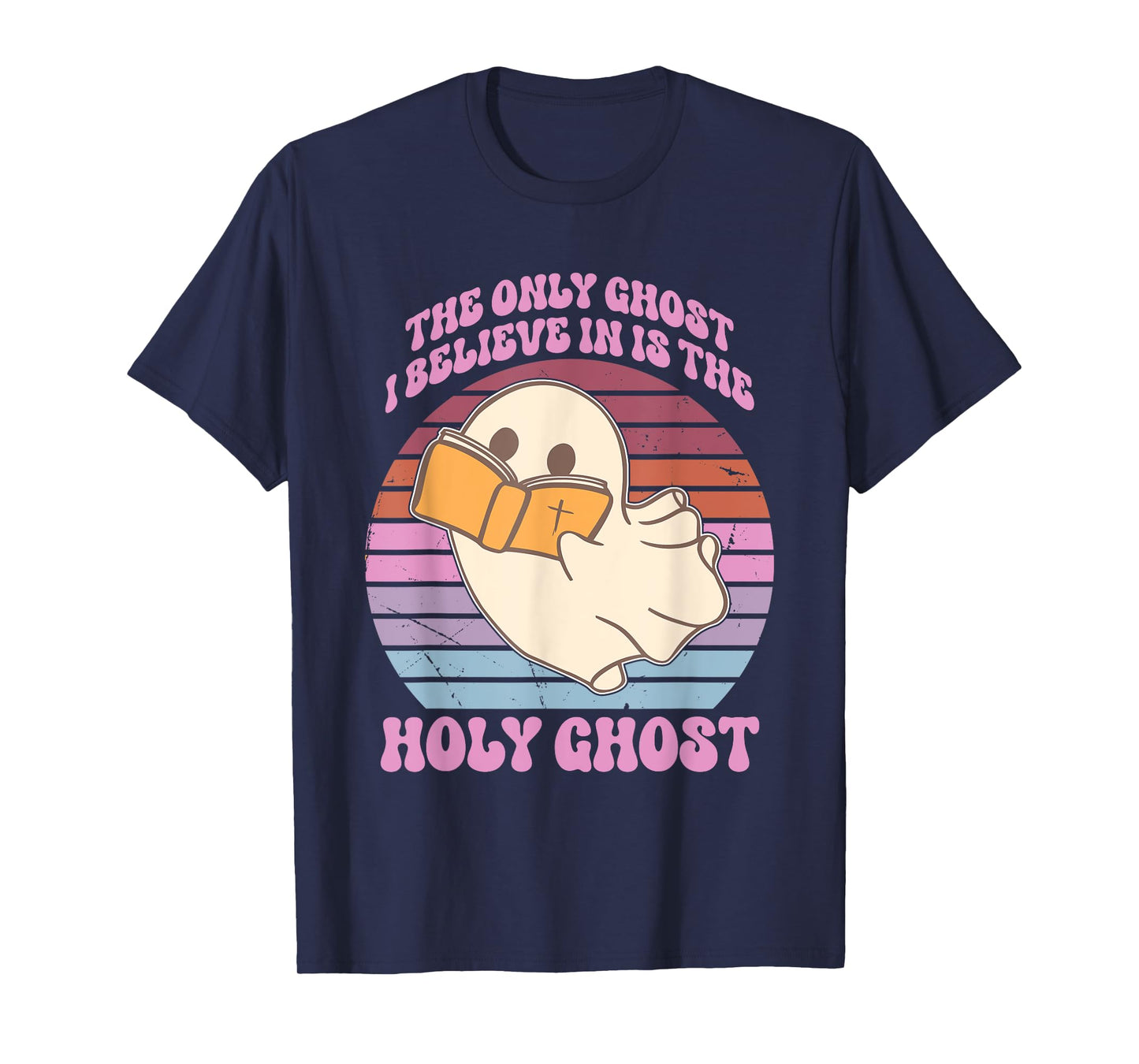 The Only Ghost I Believe in is The Holy Ghost Boo Design T-Shirt