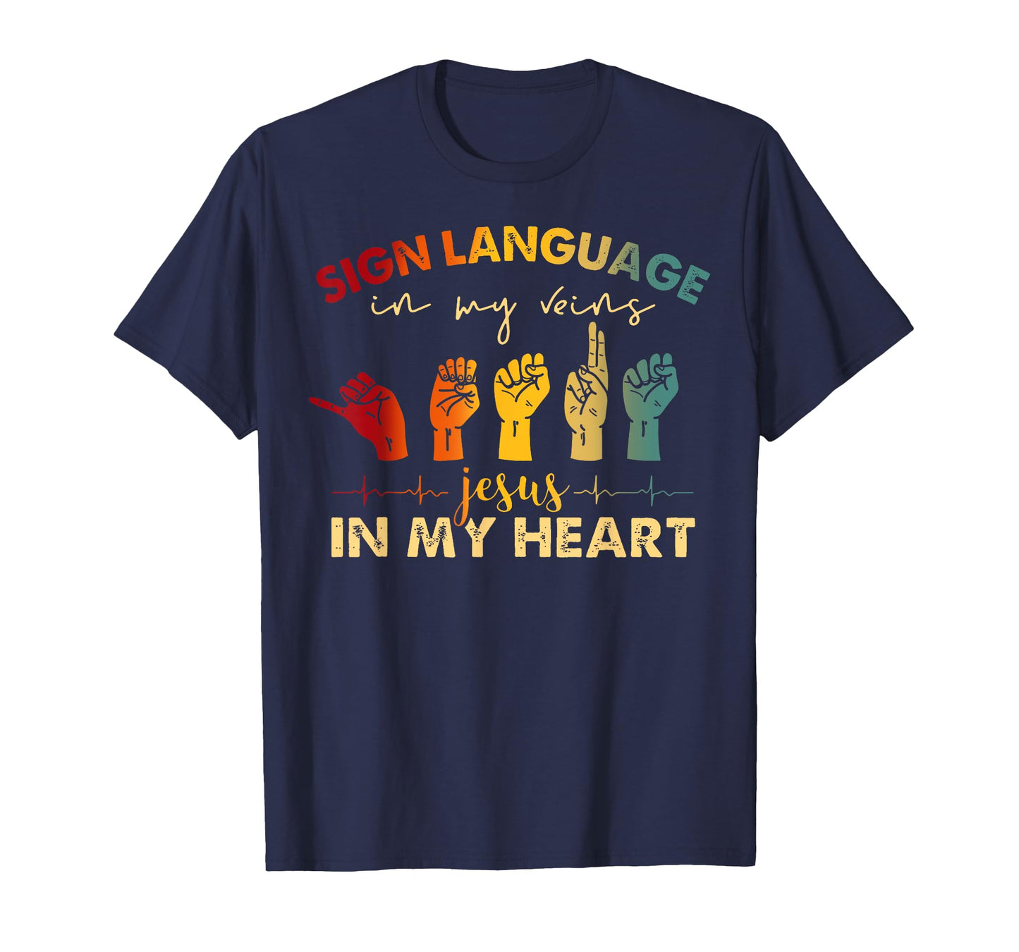 ASL Jesus Christ Sign Language in My Veins Jesus In My Heart T-Shirt