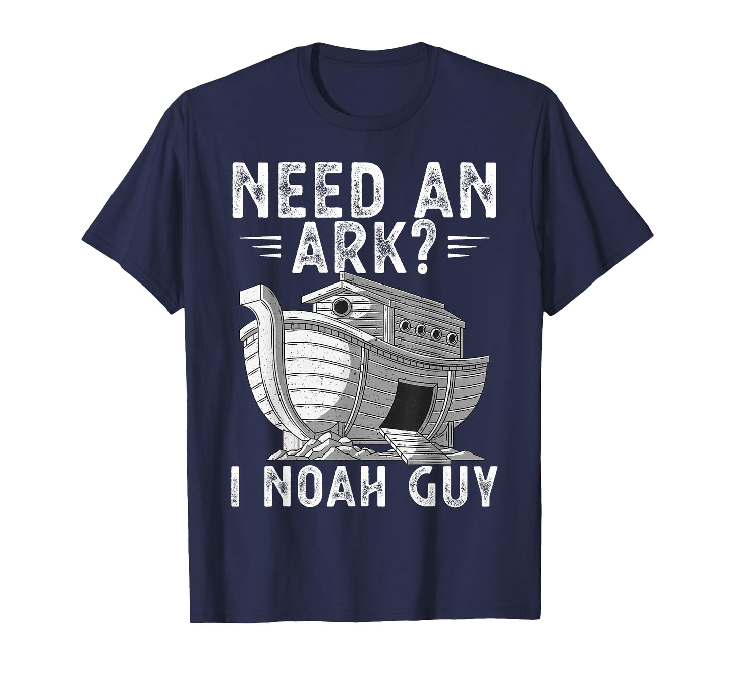 Need An Ark I Noah Guy Noah's Ark Shirt Funny Christian Pun T-Shirt
