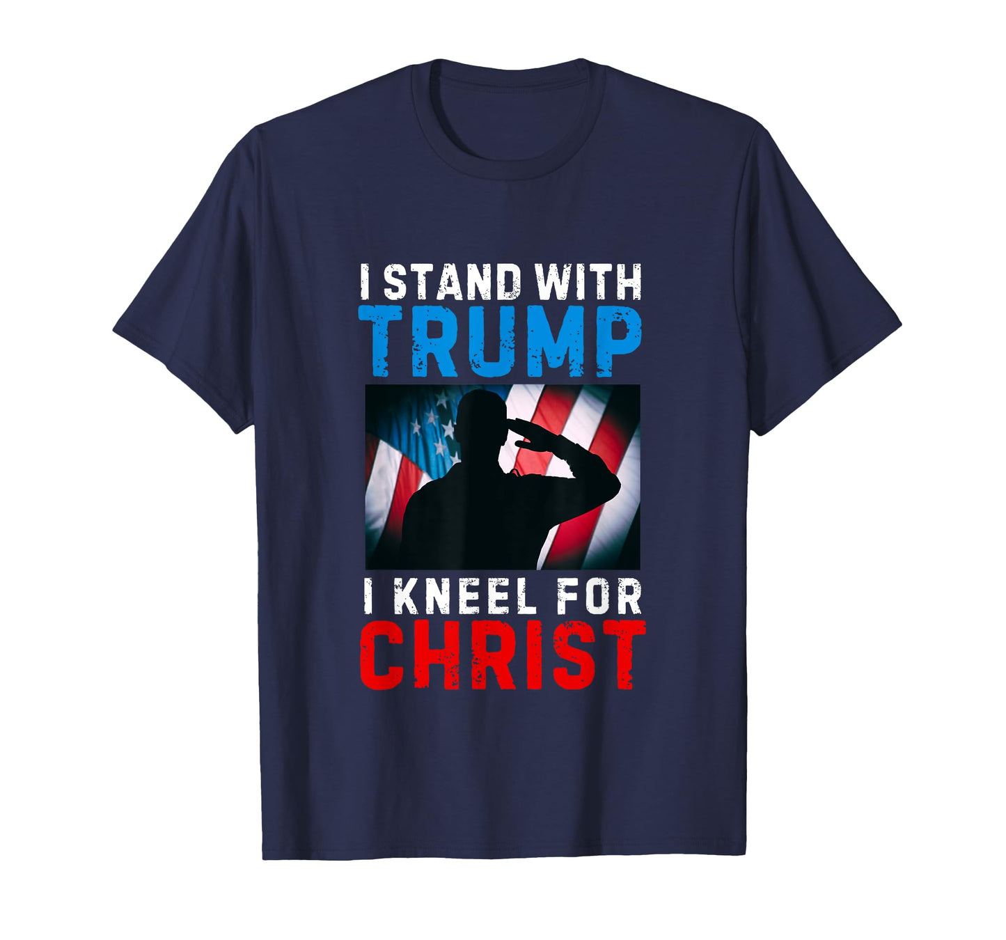 I Stand With Trump Is My President Kneel Jesus Christ Savior T-Shirt