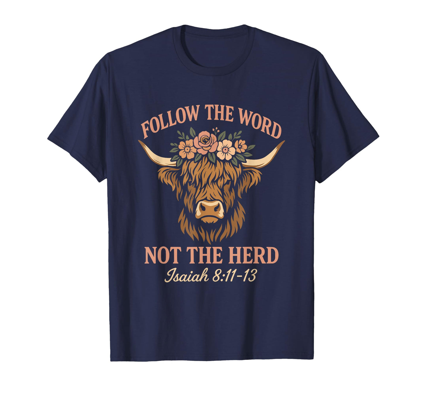 Follow The Word Not The Herd Christian Religion Highland Cow T-Shirt