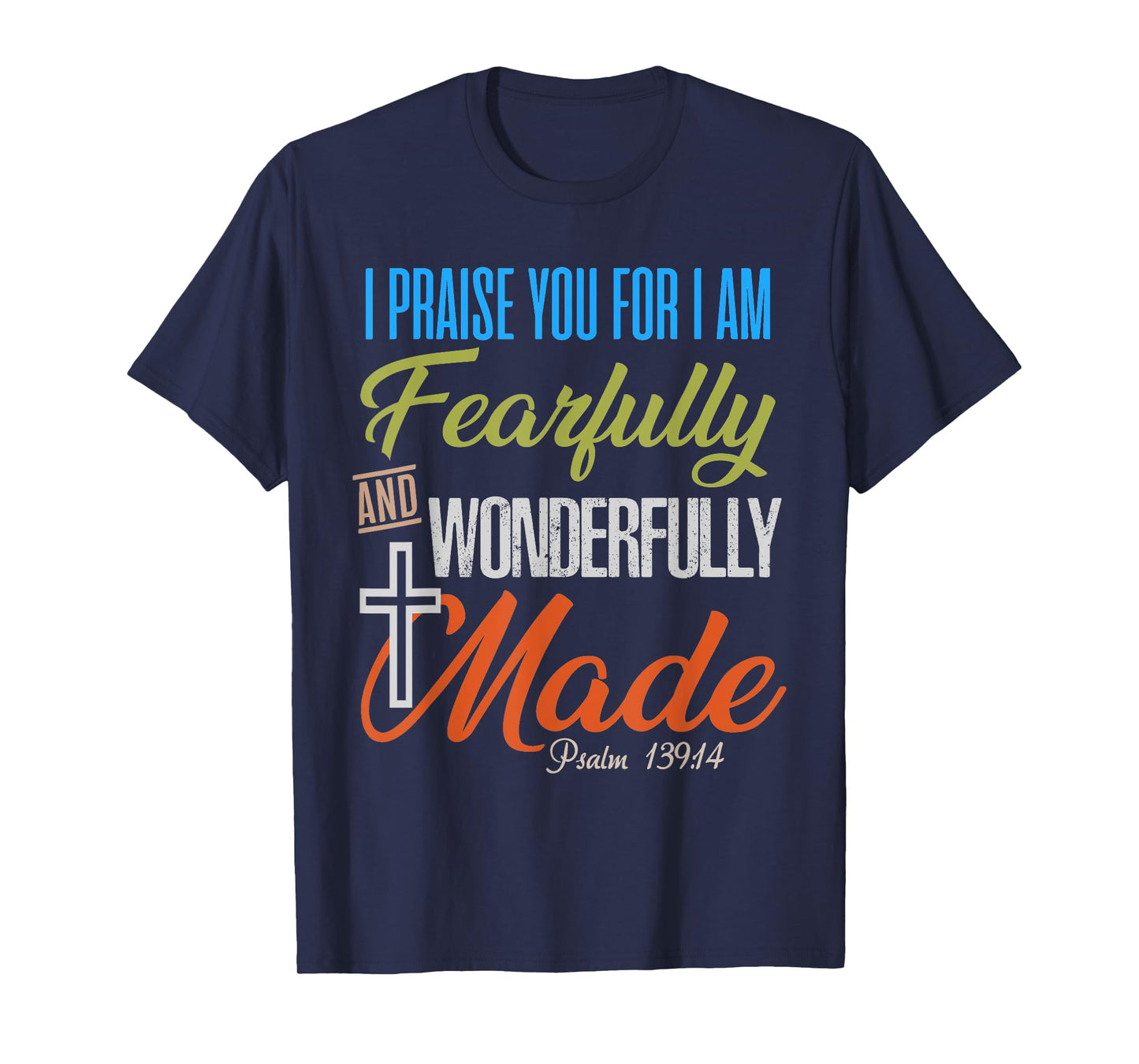 Fearfully and Wonderfully Made Christian T-Shirt