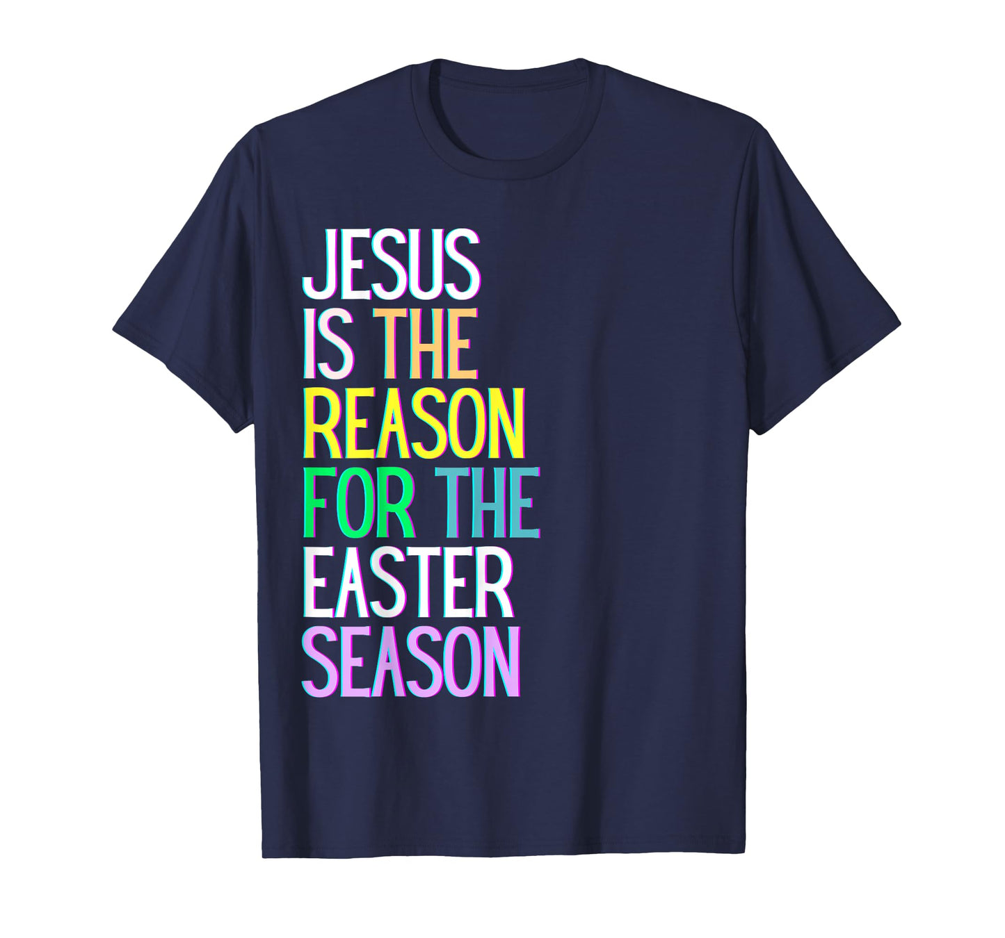 Jesus is the reason for the season happy resurrection love T-Shirt