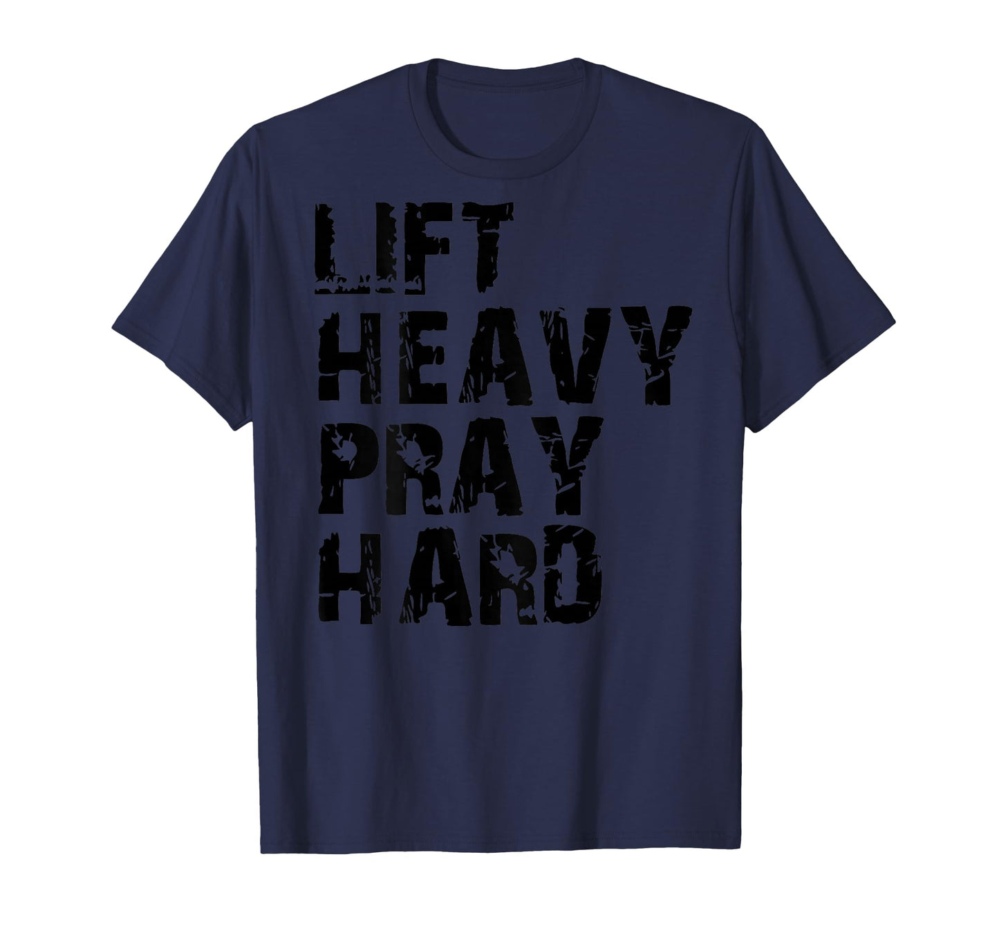 Lift Heavy Pray Hard Christian Workout Jesus Gym Lifting T-Shirt