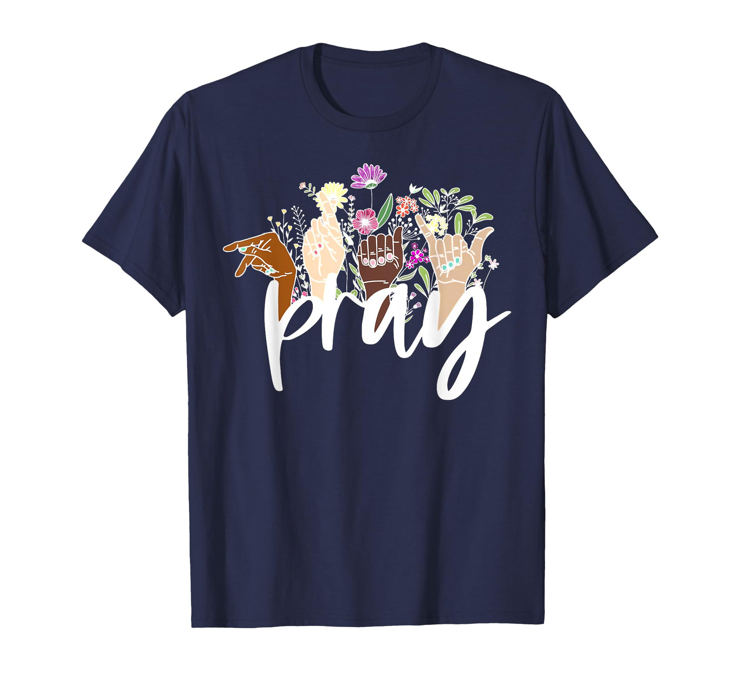 Florals ASL PRAY Sign Language Bible Verse Christian Jesus T-Shirt