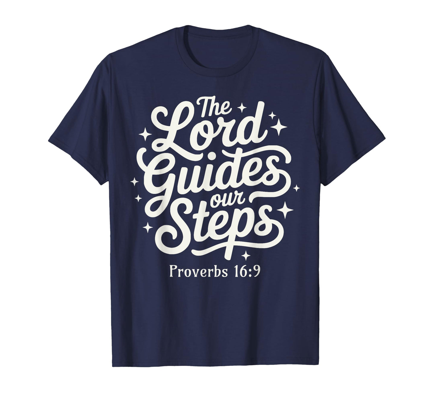 The Lord Guides Out Steps Christian Evangelism Jesus Christ T-Shirt