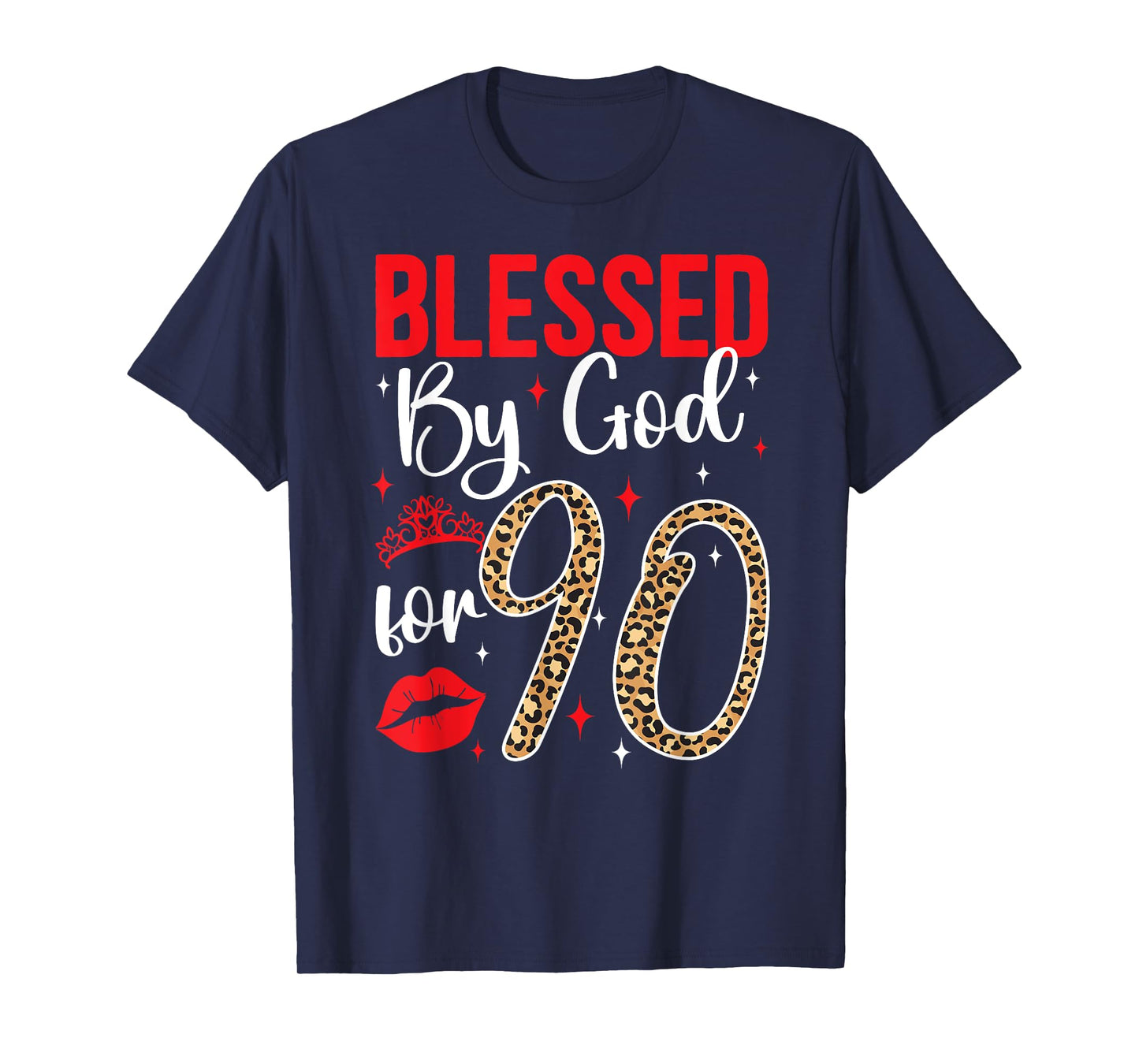 Blessed By God 90 Year Old 90th Birthday It's My 90th Bday T-Shirt