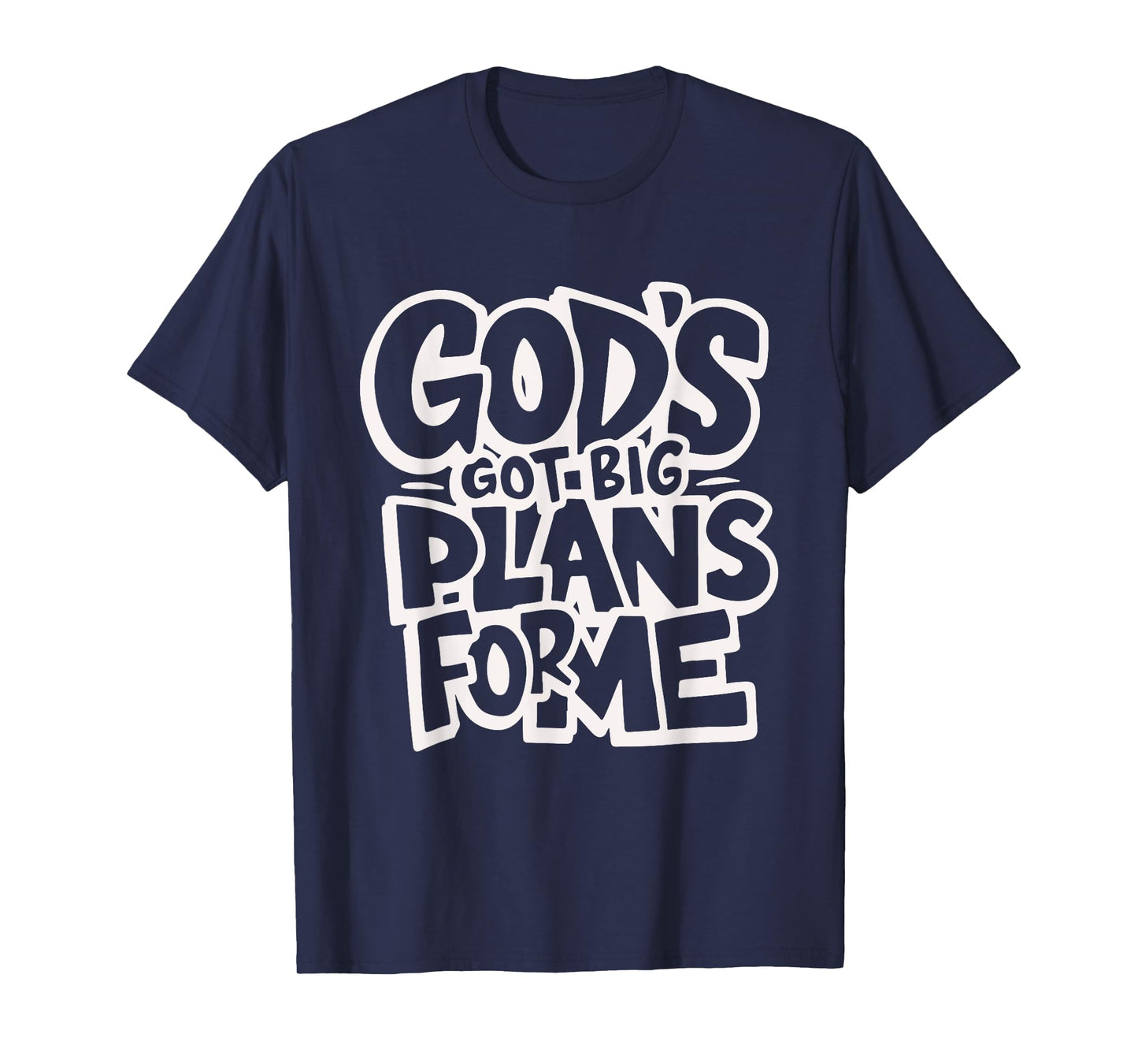 God's Got Big Plans For Me Christian Faith Tee T-Shirt