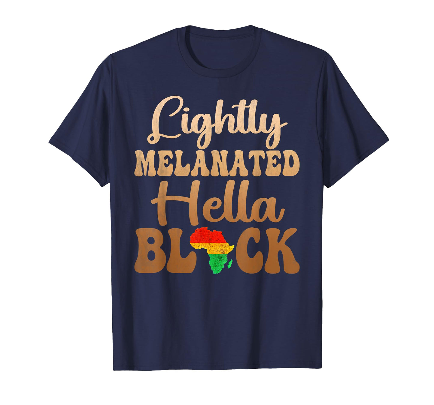 Blackity Black history month Lightly Melanated Hella Black T-Shirt