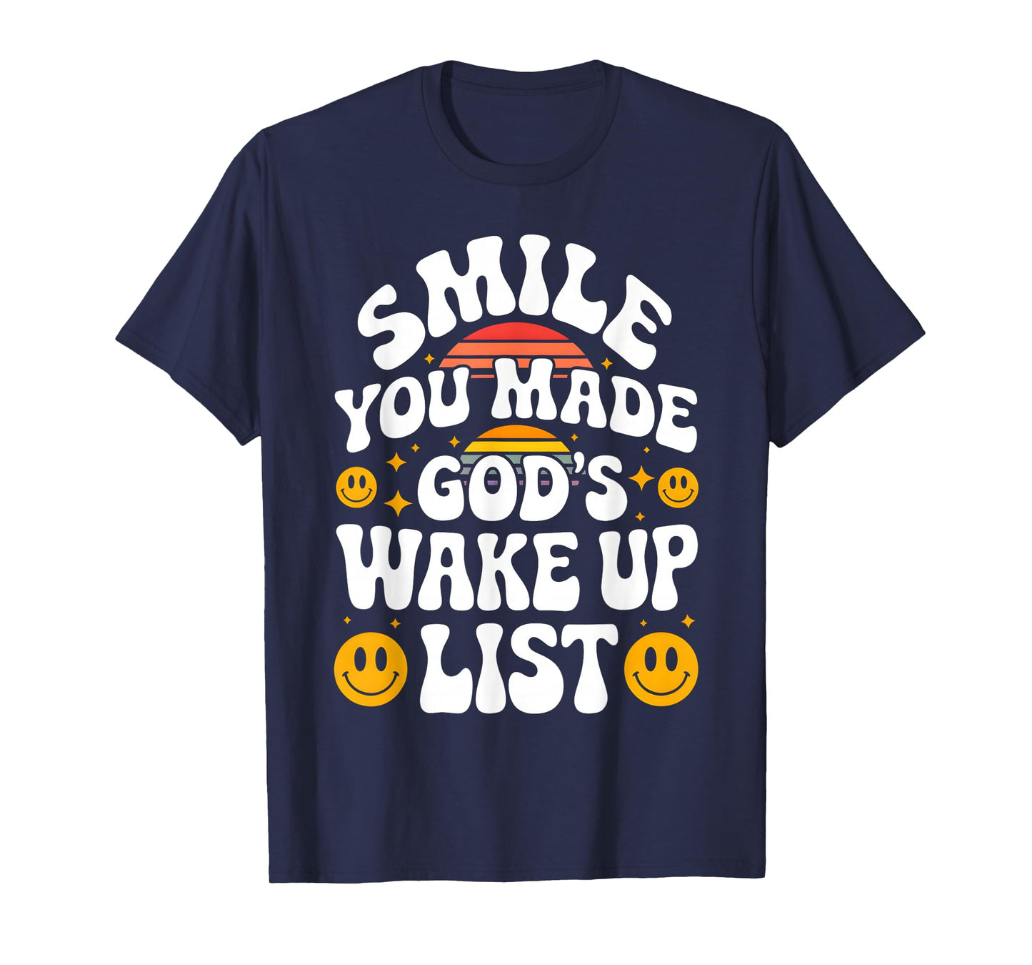 Smile You Made God's Wake Up List Christian Jesus Faith T-Shirt