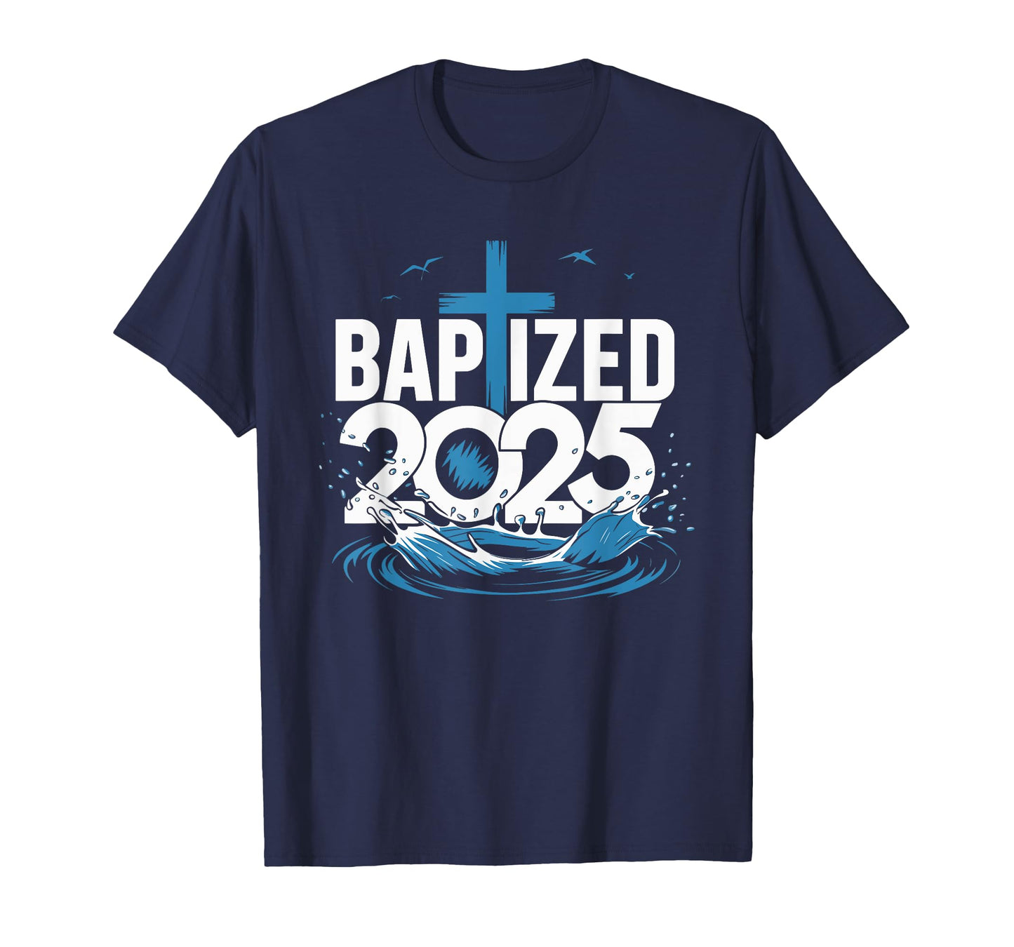 Baptized 2025 T-Shirt
