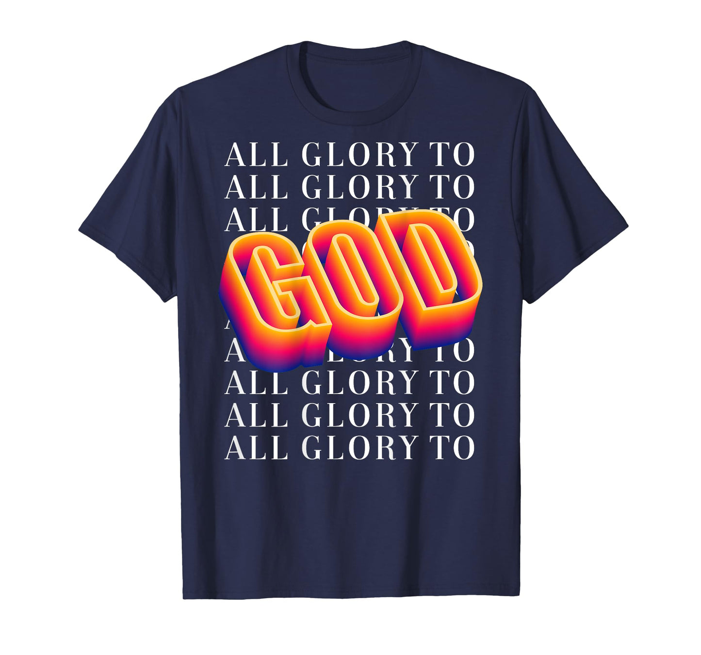 Christian Glory to God Faith Bible Verse Prayer BACK DESIGN T-Shirt