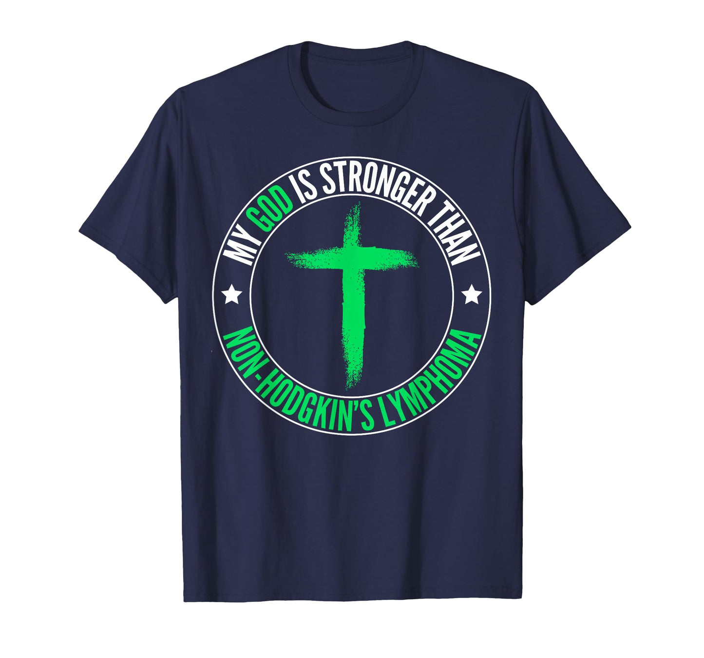 My God Is Stronger Than Non-Hodgkin Lymphoma Awareness T-Shirt