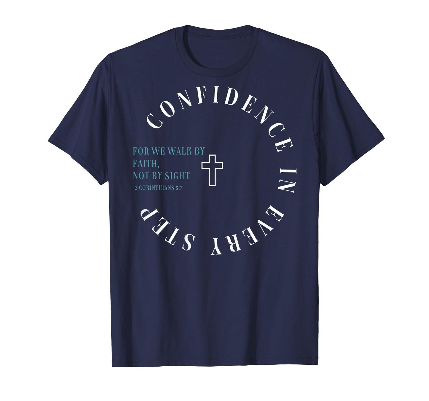 Christian Bible Verse Walk by Faith Confident Back Design T-Shirt