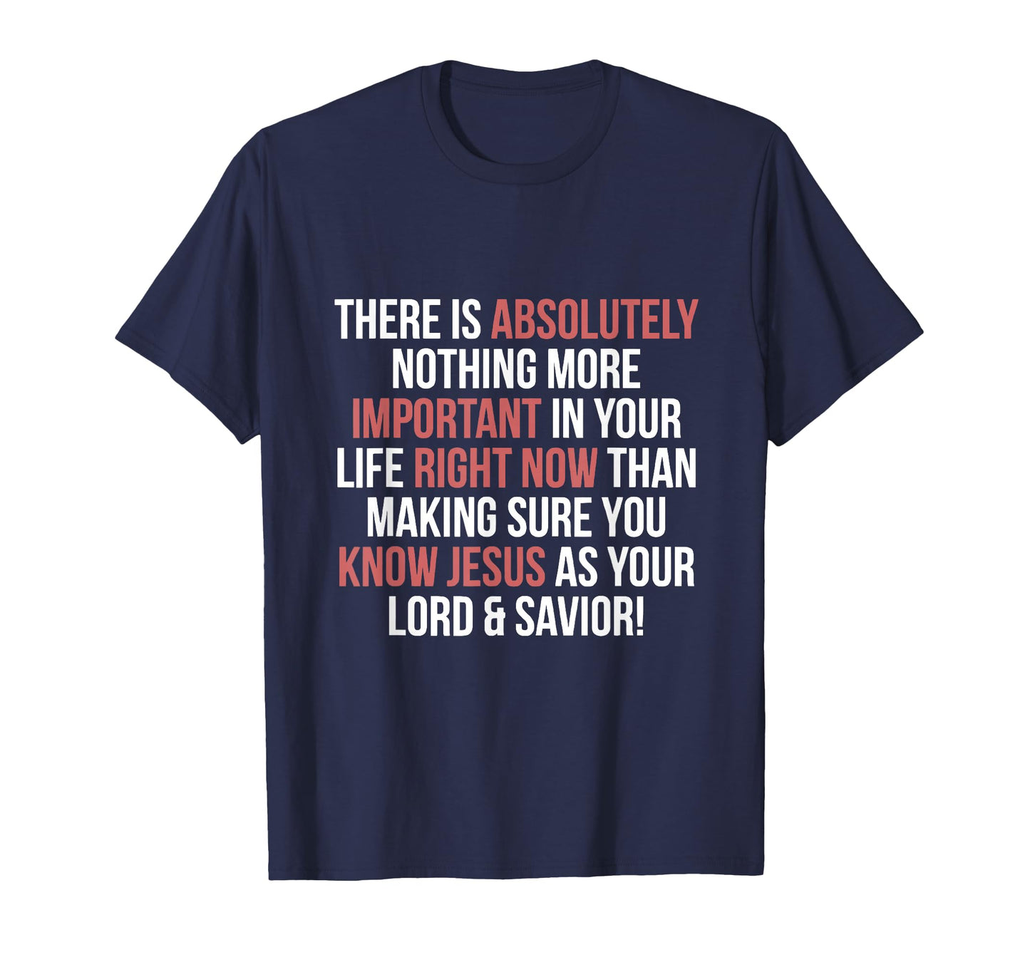 Important Know Jesus As Your Lord and Savior Right Now T-Shirt