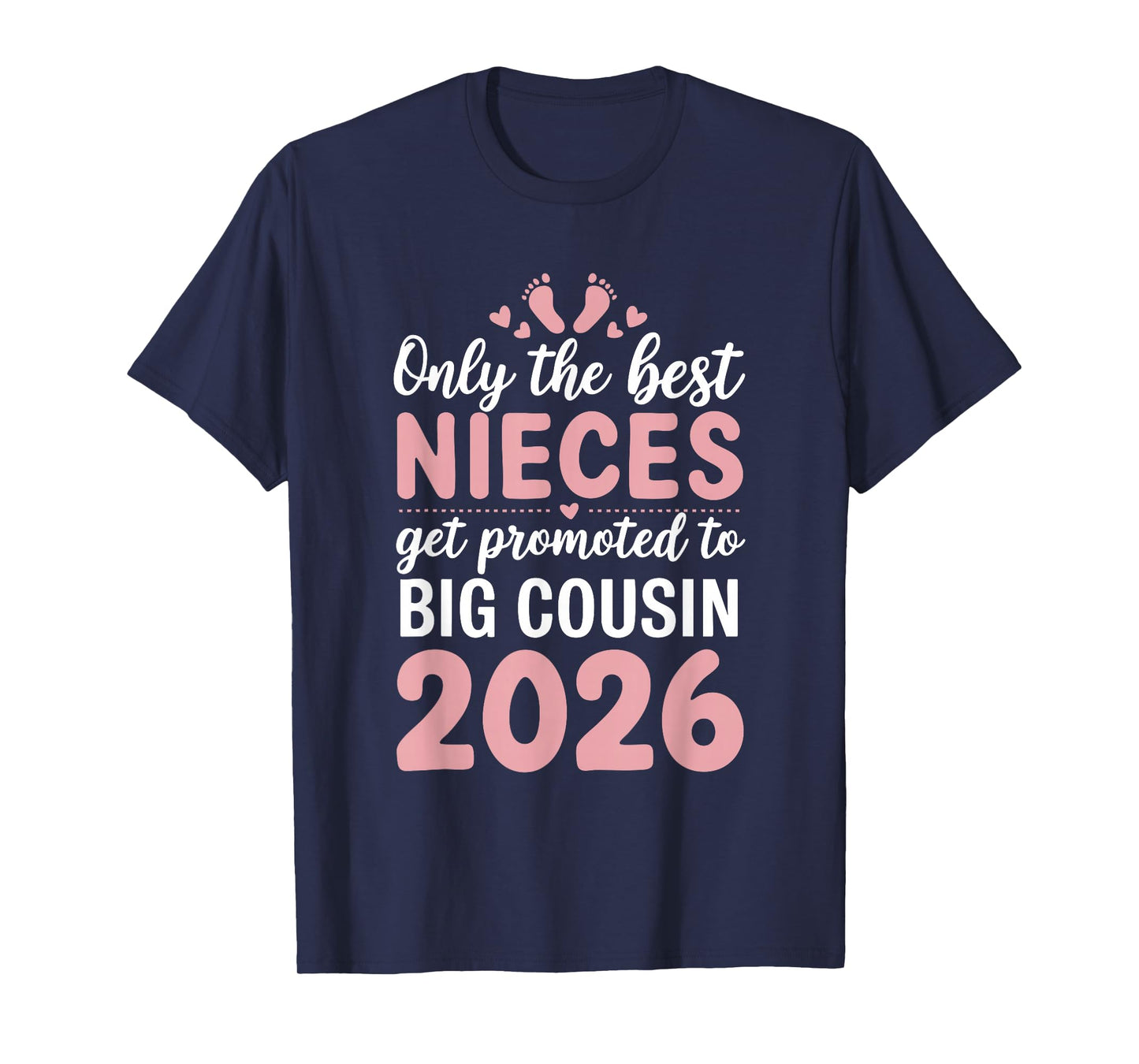 Only the Best Nieces Get Promoted to Big Cousin 2026 T-Shirt