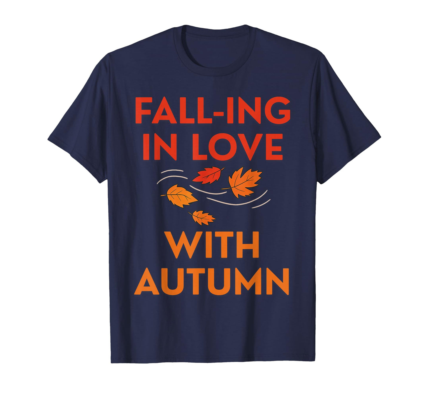Falling in Love with Autumn Funny Fall Leaves Quote T-Shirt