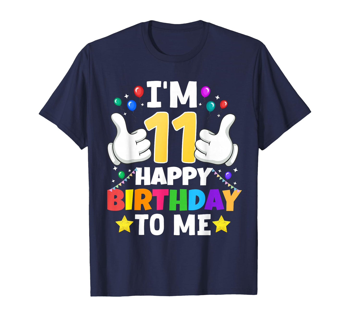 11 Year Old Gifts I'm 11 Happy Birthday To Me 11th Birthday T-Shirt