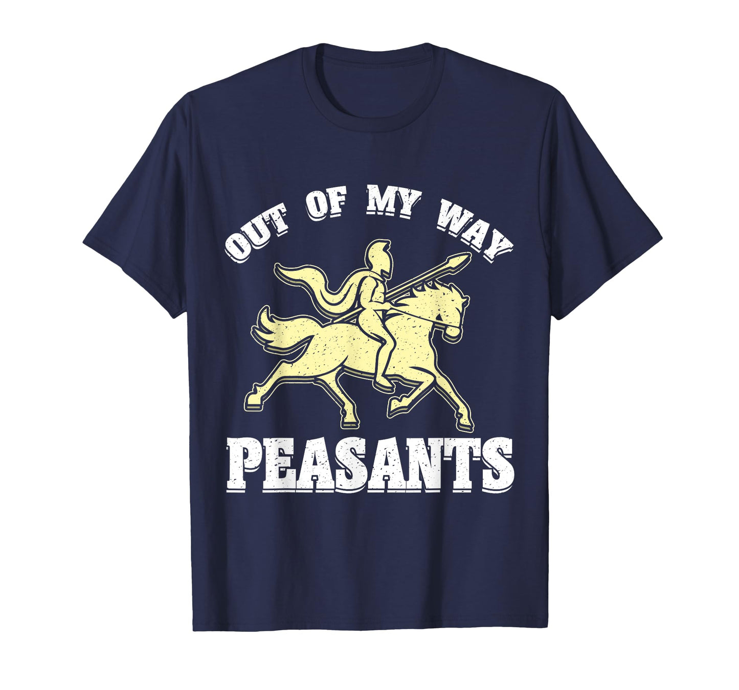 Out Of My Way Peasants Joust Medieval Knights Ren Faire T-Shirt