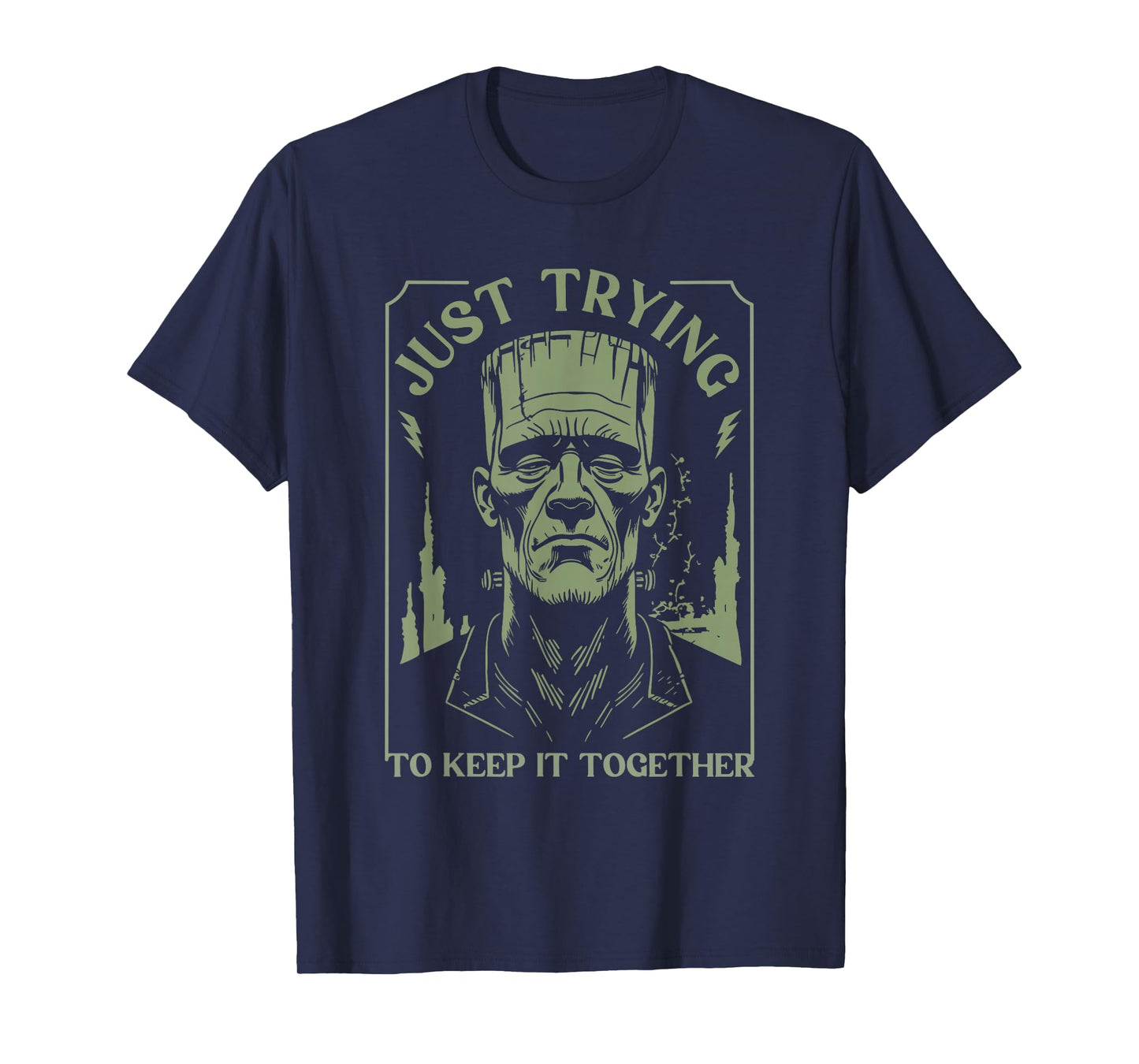 Funny Frankenstein Monster Just Trying to Keep it Together T-Shirt