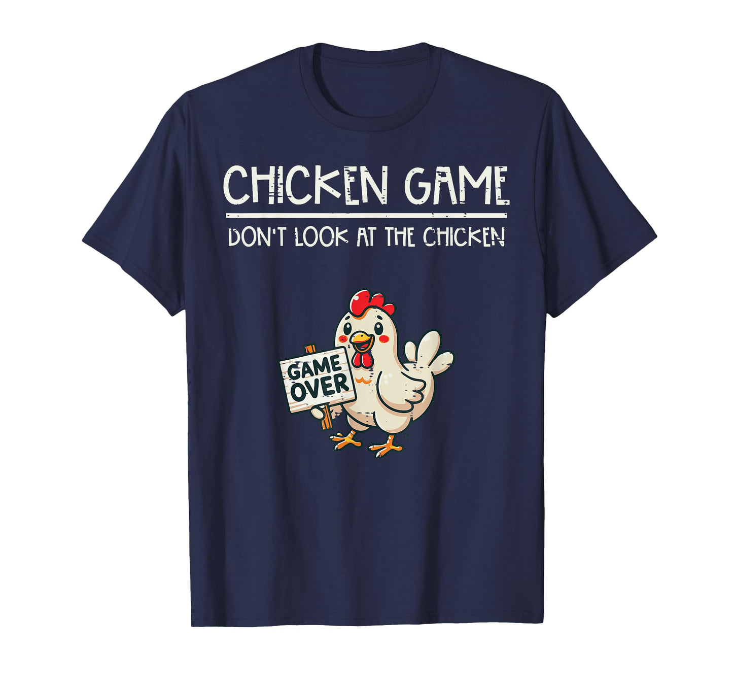 Chicken Game Do Not Look Funny Saying Kids Youth Men Women T-Shirt