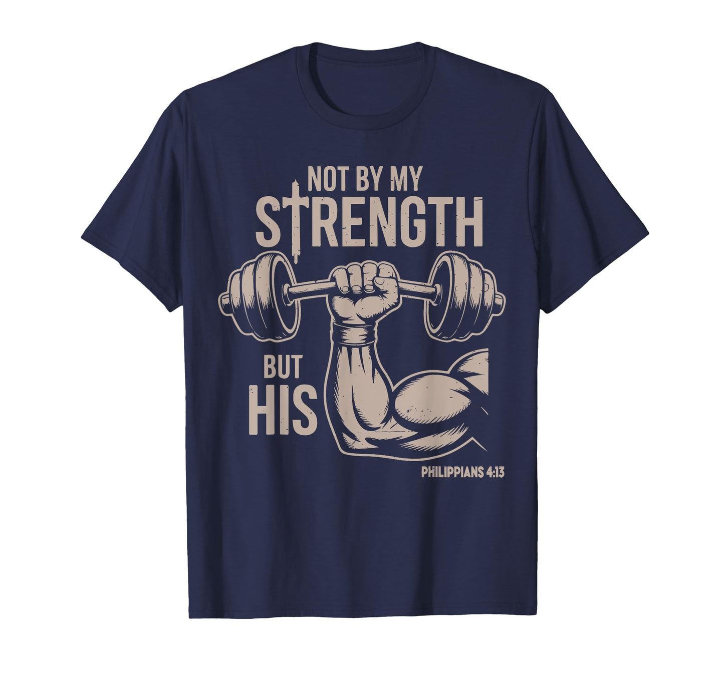 Not by My Strength But His Funny Christian Workout Gym Jesus T-Shirt