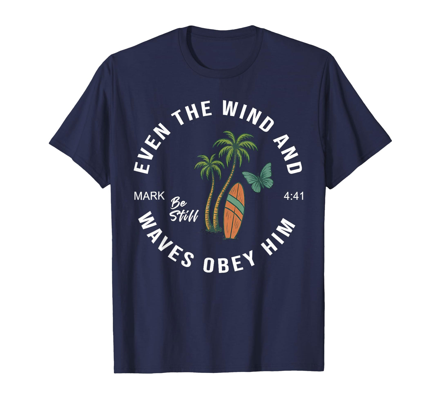 Even The Wind And Waves Obey Him Men Women T-Shirt