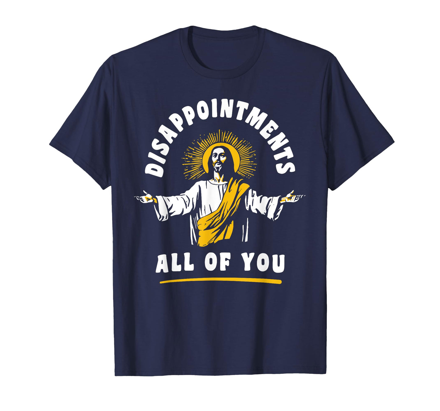 Disappointments All Of You Jesus-Christ Meme Funny Christian T-Shirt