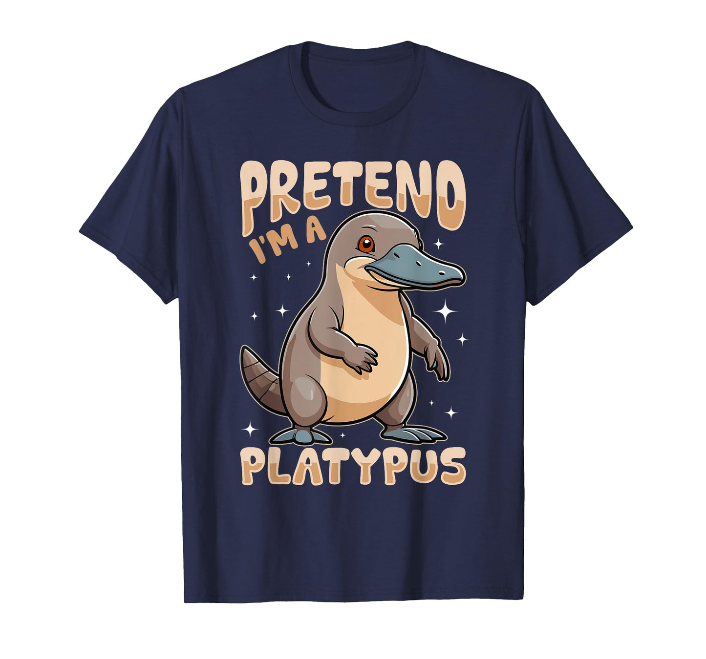 Funny Platypus Animal Pretend I'm A Platypus T-Shirt