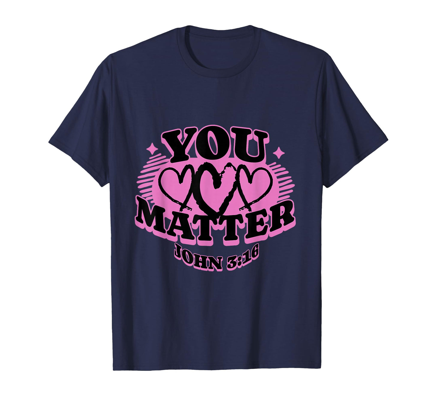 You Matter John 3 16 Bible Verse Christian Faith Quote T-Shirt
