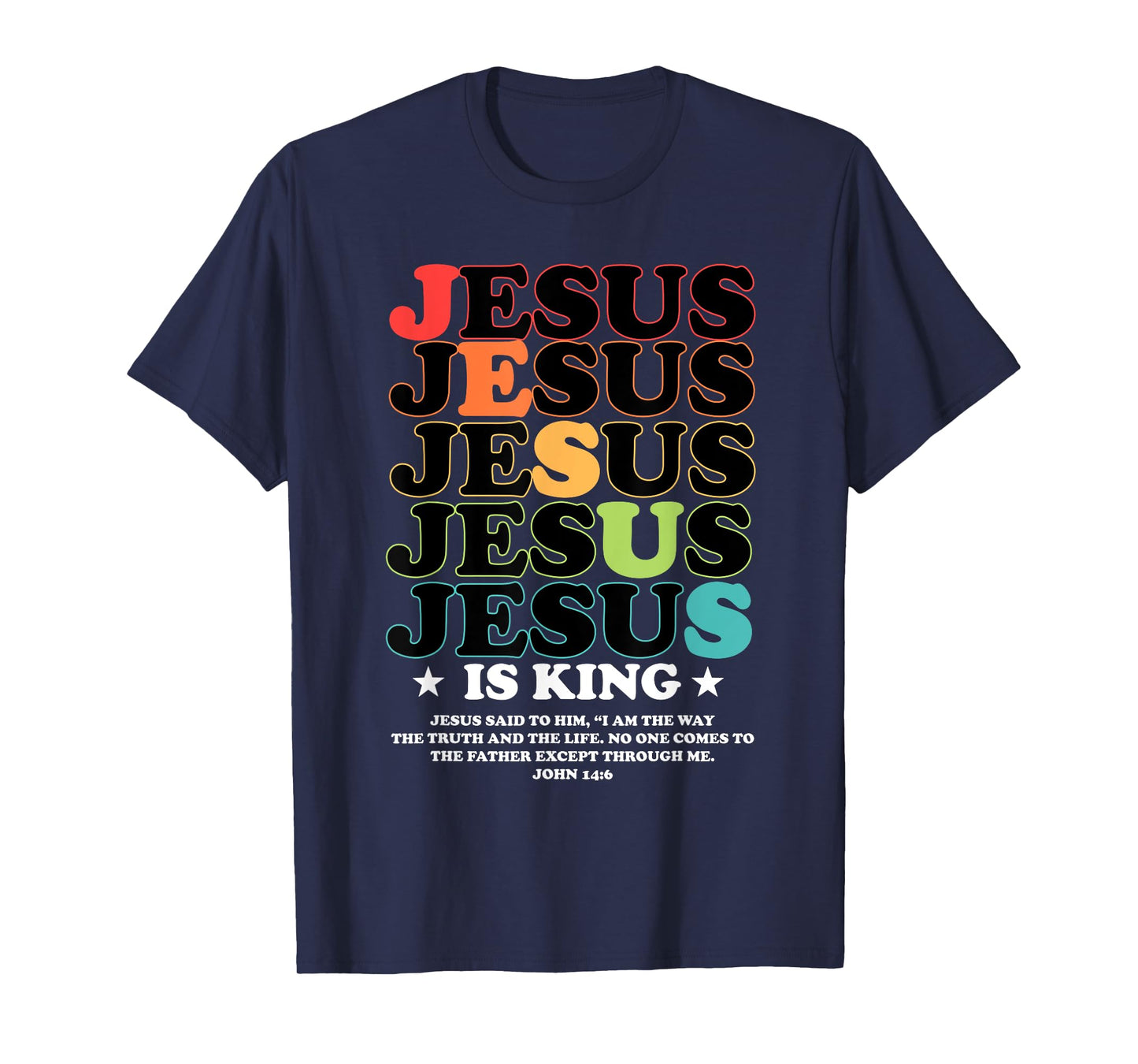 Jesus Is King John 14:6 Costume Jesus Christian (On Back) T-Shirt