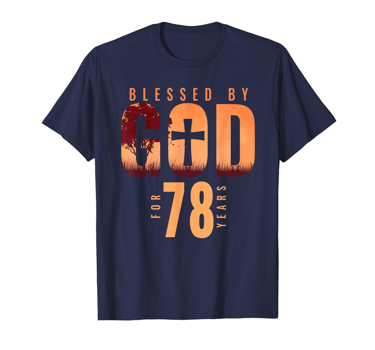 Blessed By God For 78 Years 78th Birthday Religious Theme T-Shirt