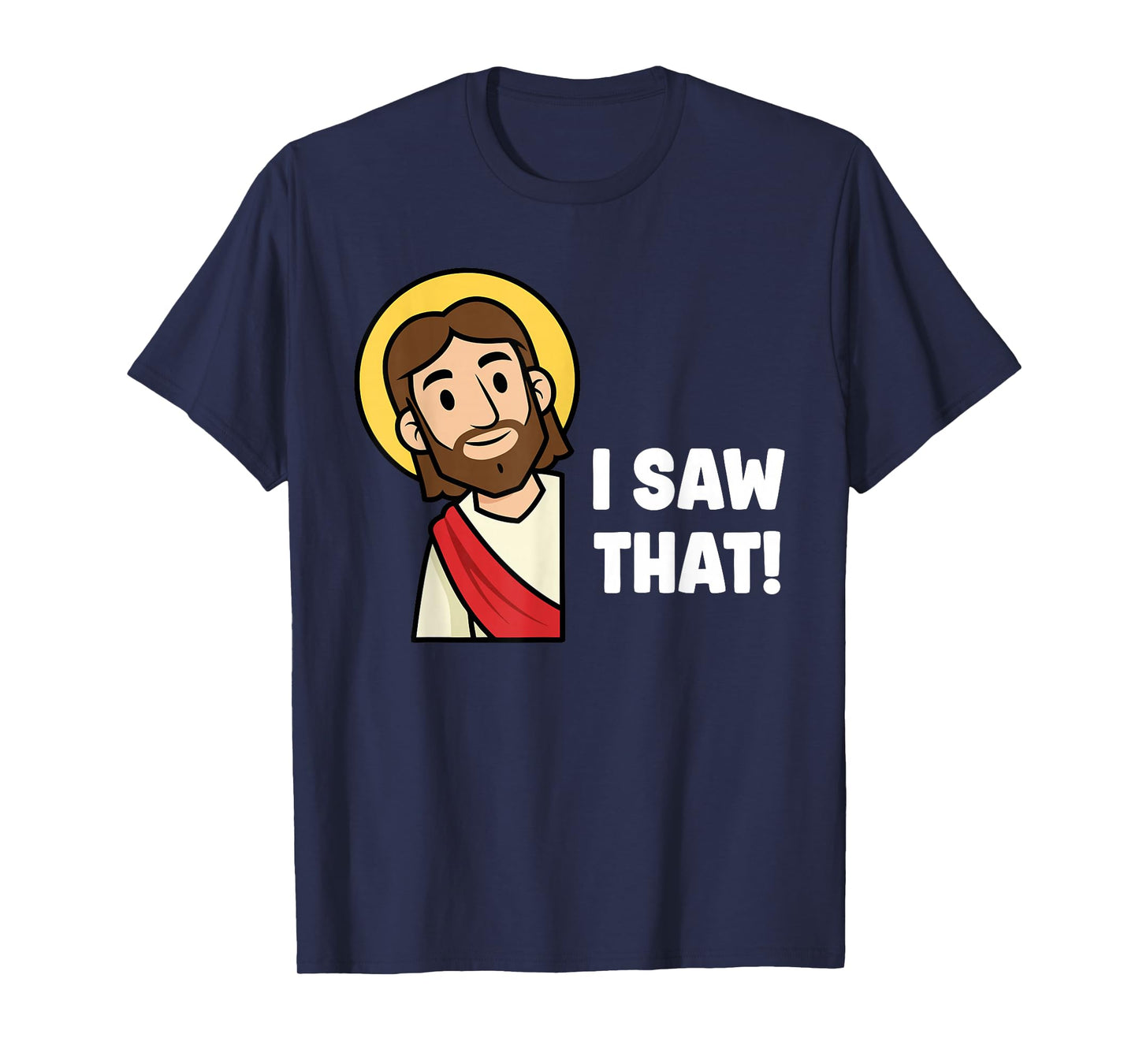 Funny Christian Humor Saying Jesus I Saw That T-Shirt