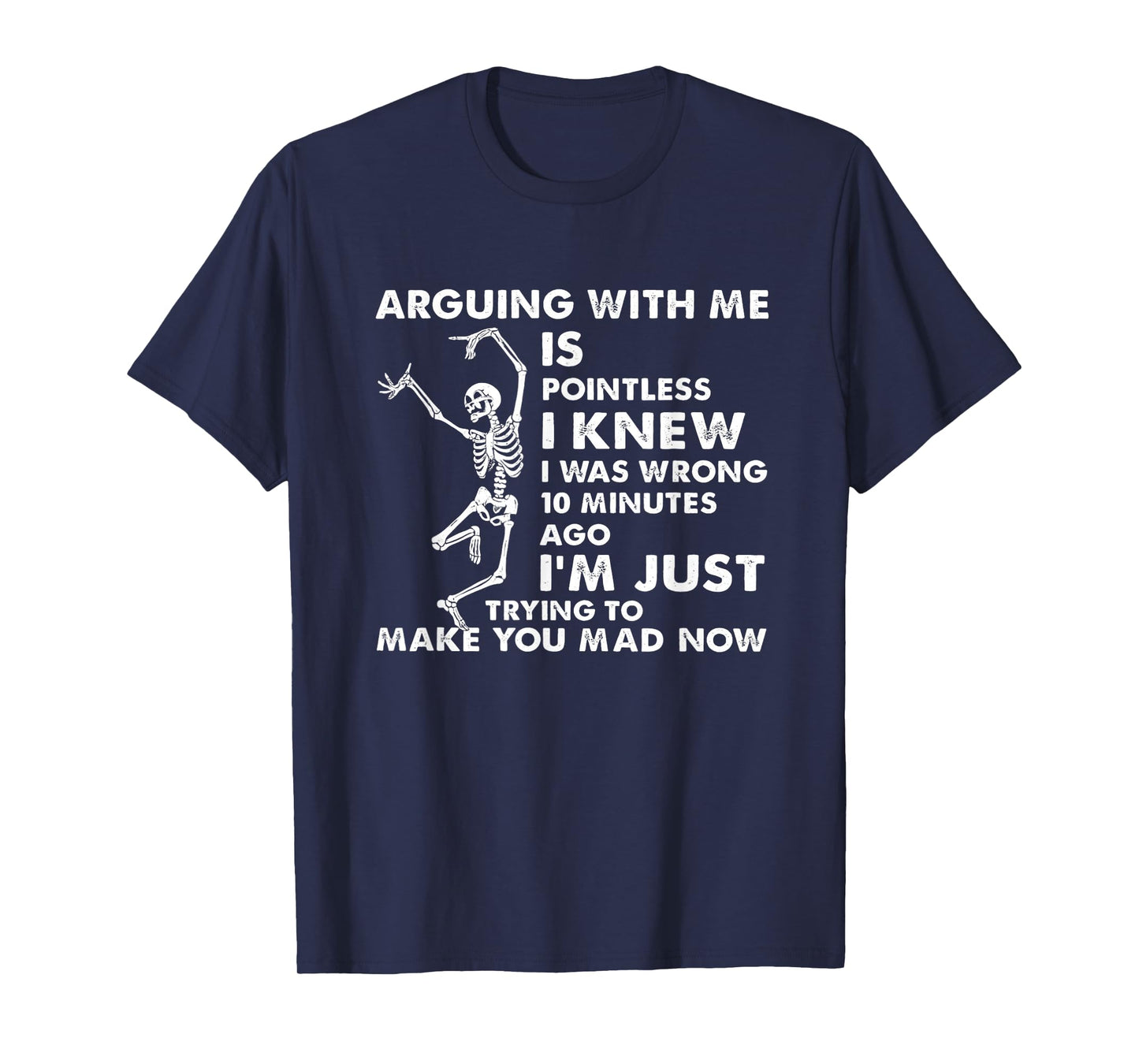 Arguing With Me Is Pointless I Knew I Was Wrong Skull T-Shirt