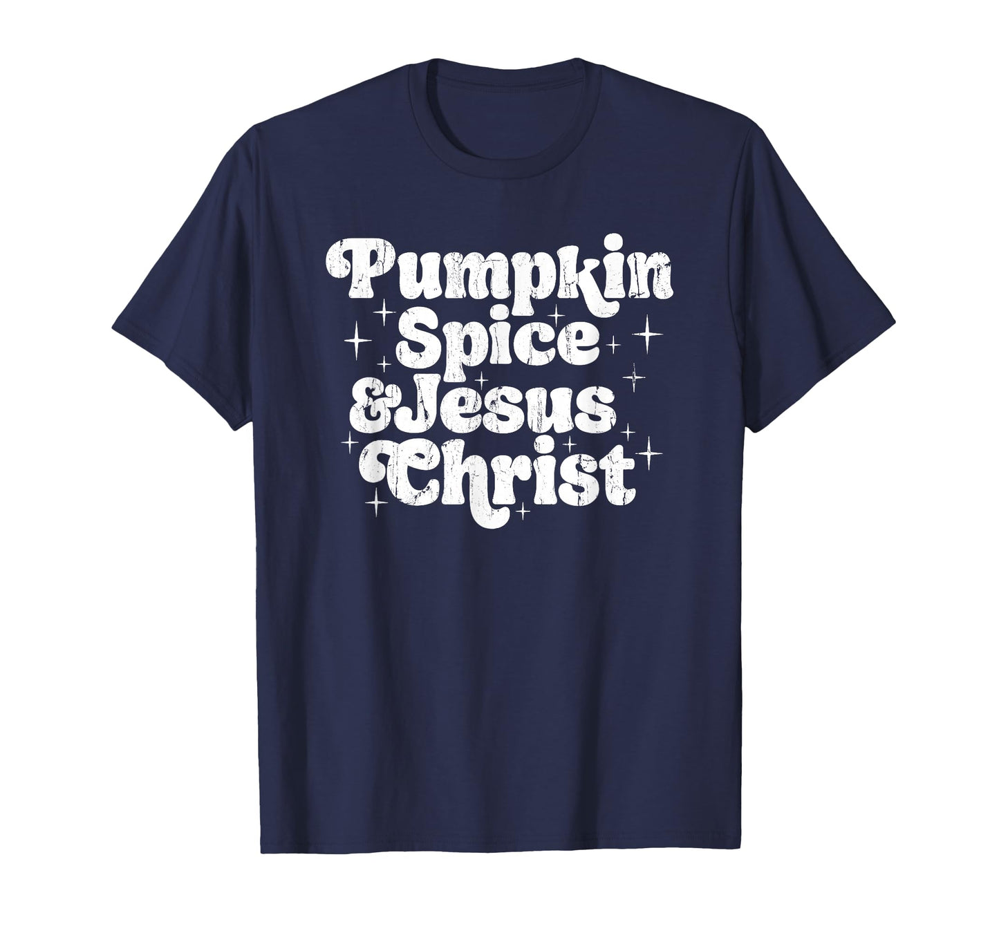 Pumpkin Spice and Jesus Christ, Fall Christian T-Shirt
