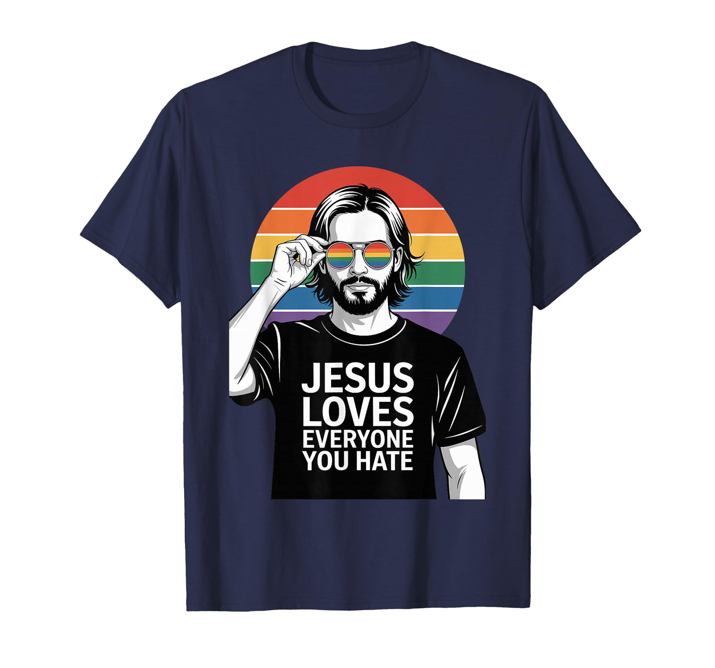 LGBTQ Jesus Loves Everyone You Hate Pride T-Shirt