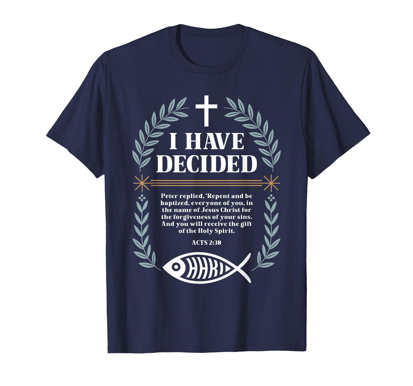 I Have Decided Cross Christian Baptism Commitment Verse T-Shirt