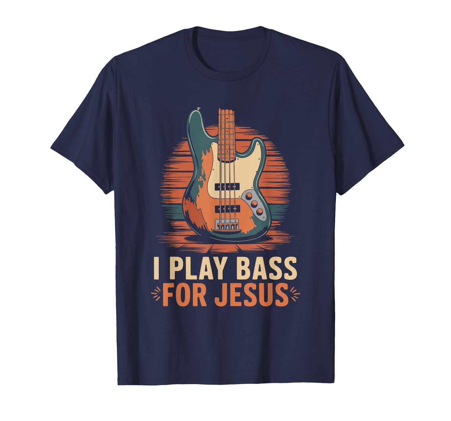 I Play Bass For Jesus, Christian Bassist and Bass Guitar T-Shirt