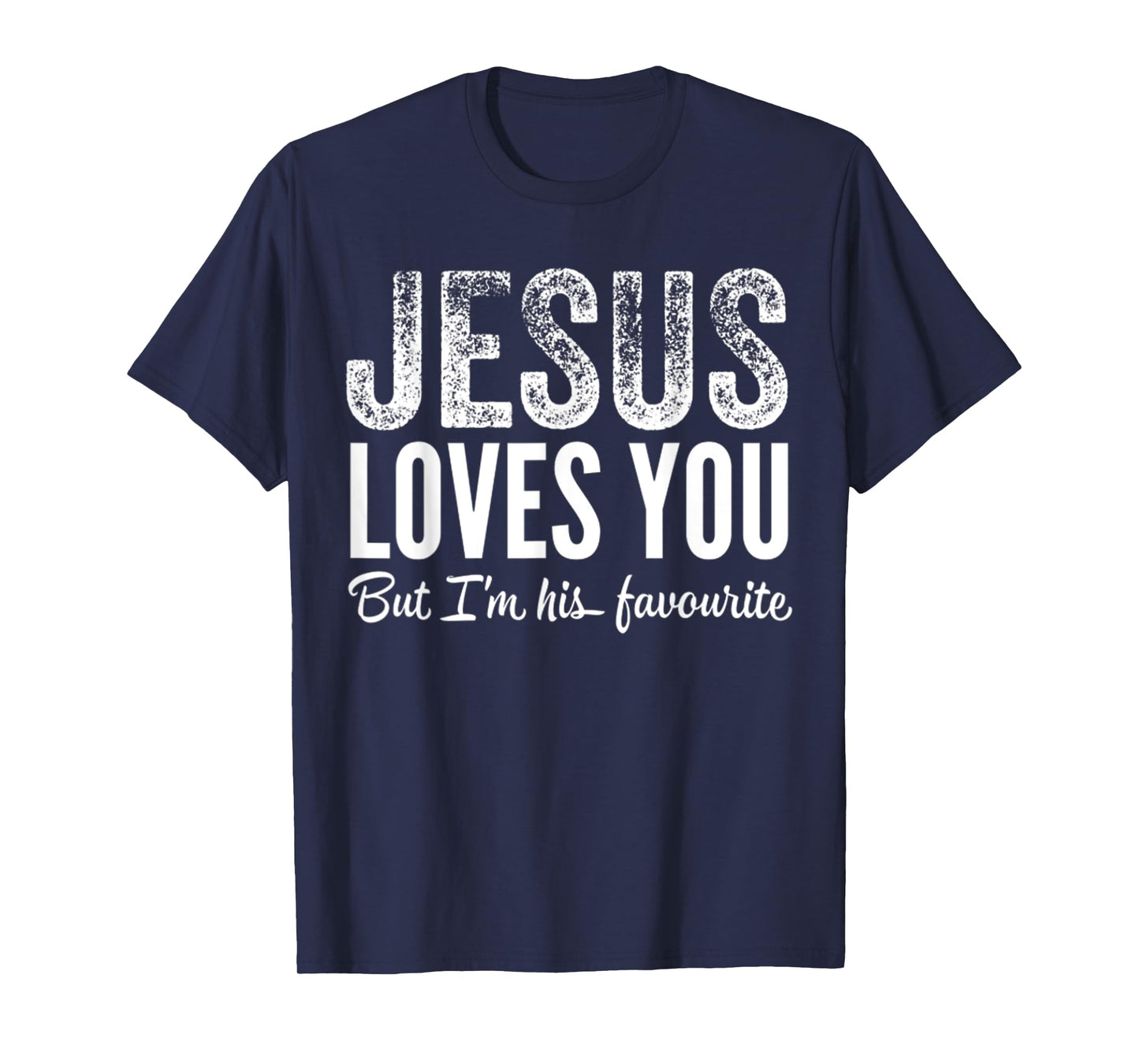 Funny Jesus Loves You, But I'm His Favorite Jesus Follower T-Shirt