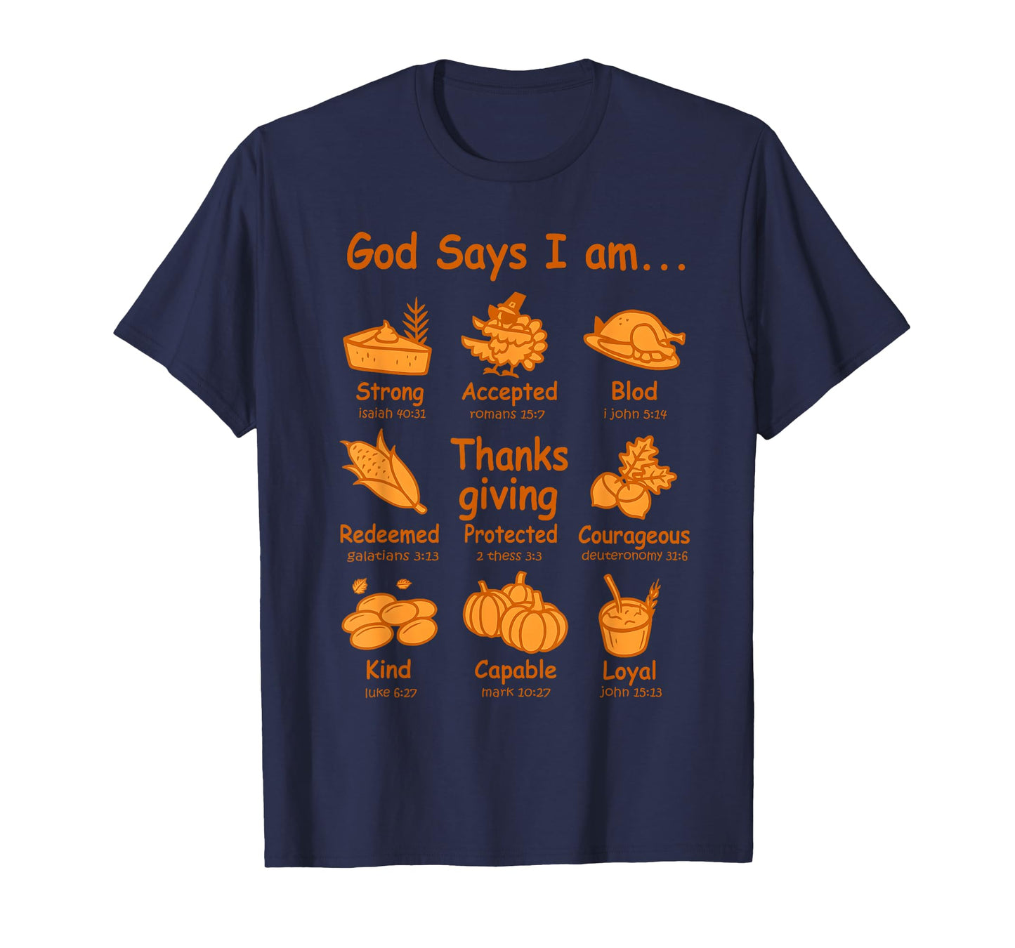 God Says I am Thanksgiving Dinner Thanksgiving Bible Verse T-Shirt