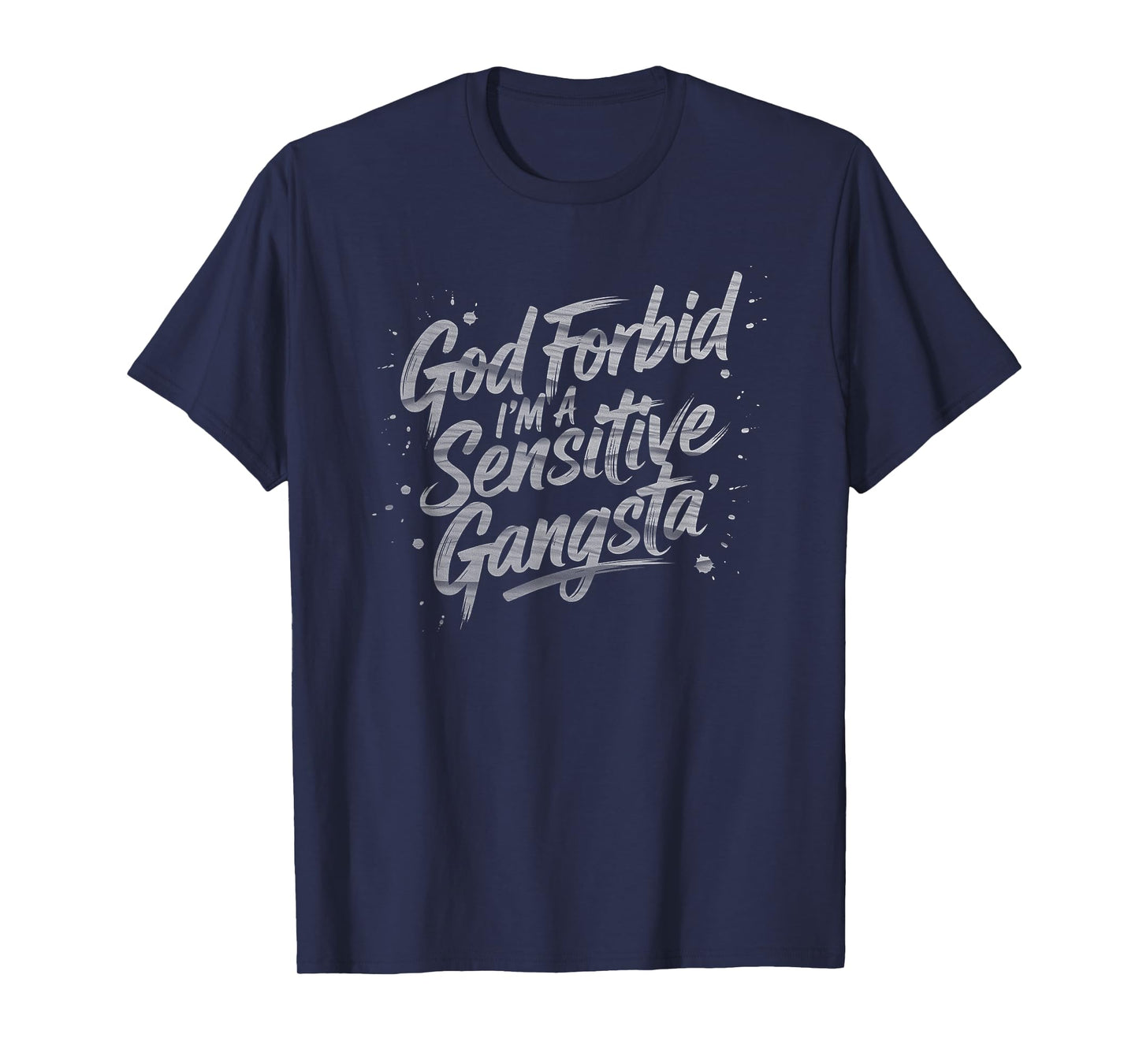 God Forbid I'm A Sensitive Gangsta Funny Meme T-Shirt