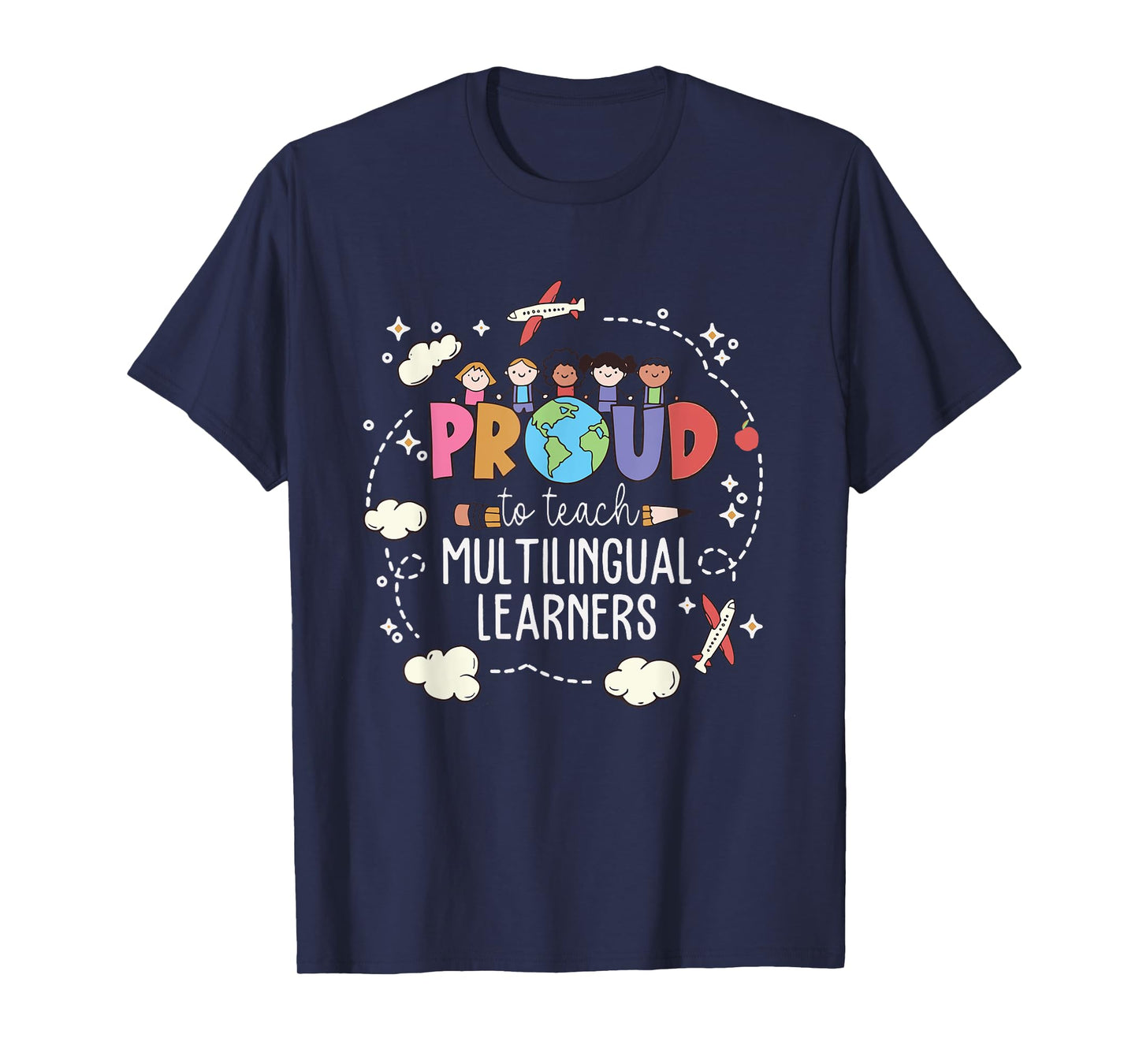 Proud To Teach Multilingual Learner ESL English Teacher T-Shirt