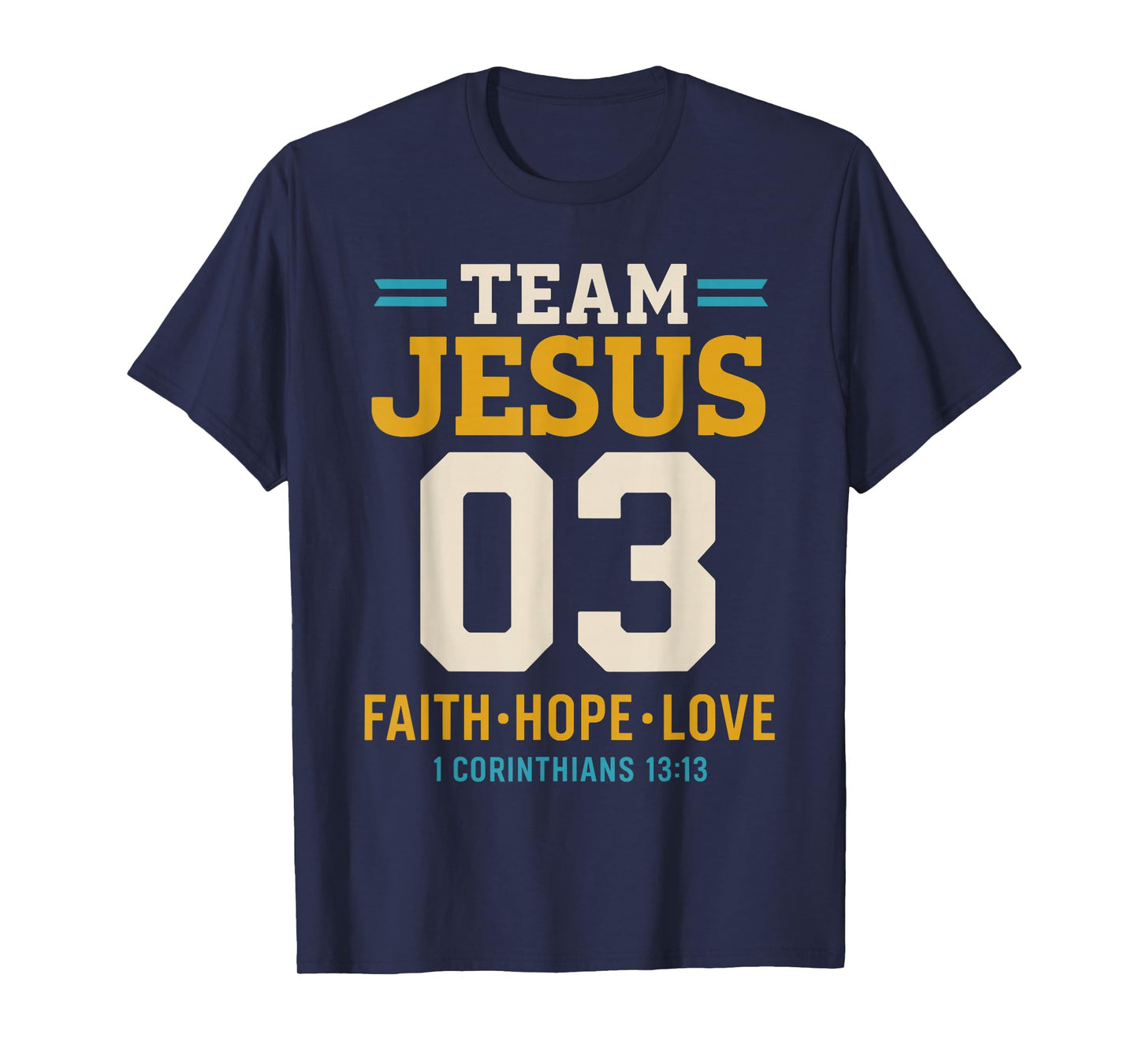 Christian - Team Jesus 03 Faith Hope Love T-Shirt
