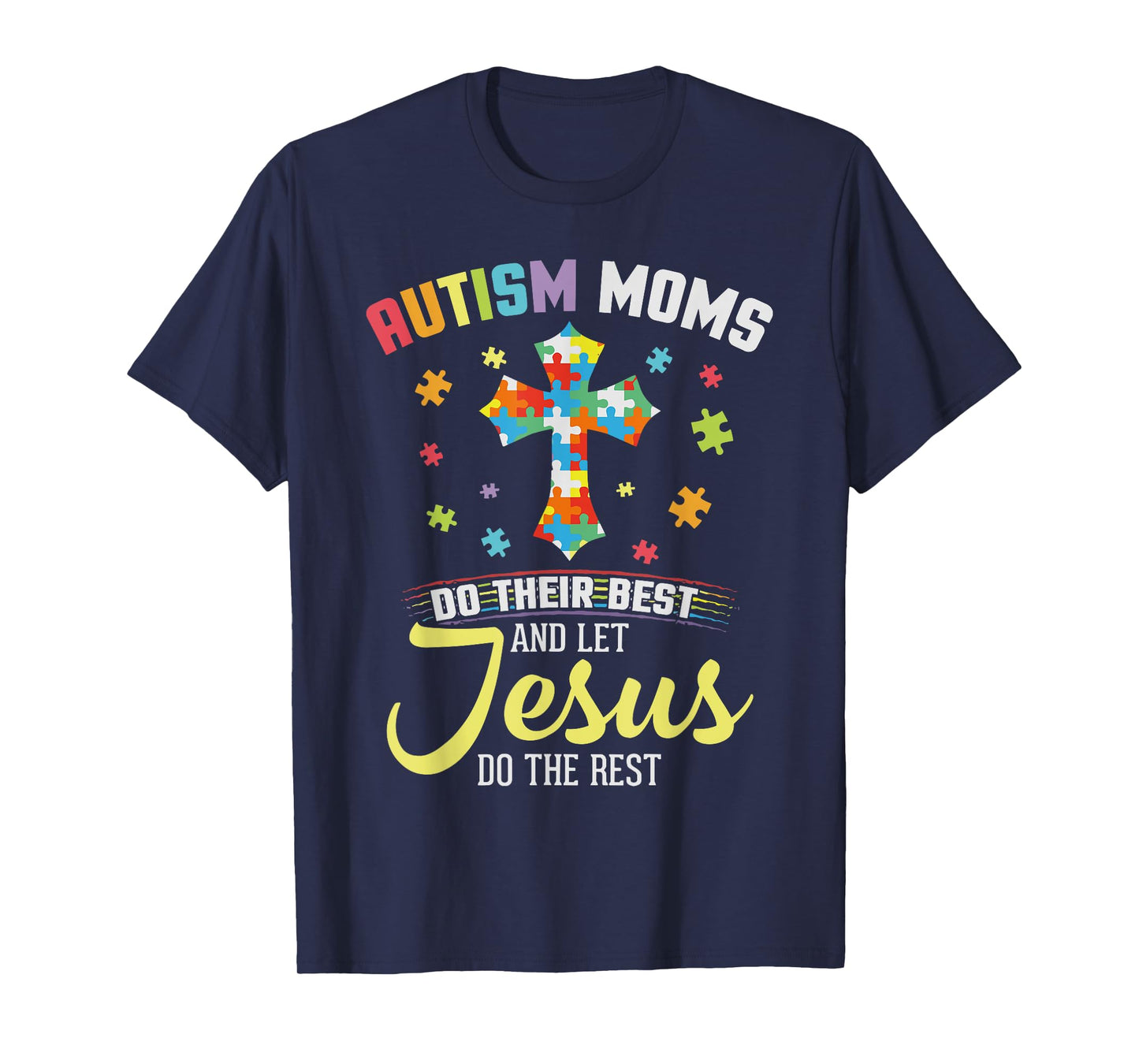 Christian Autism Moms Do Their Best Let Jesus Do The Rest T-Shirt