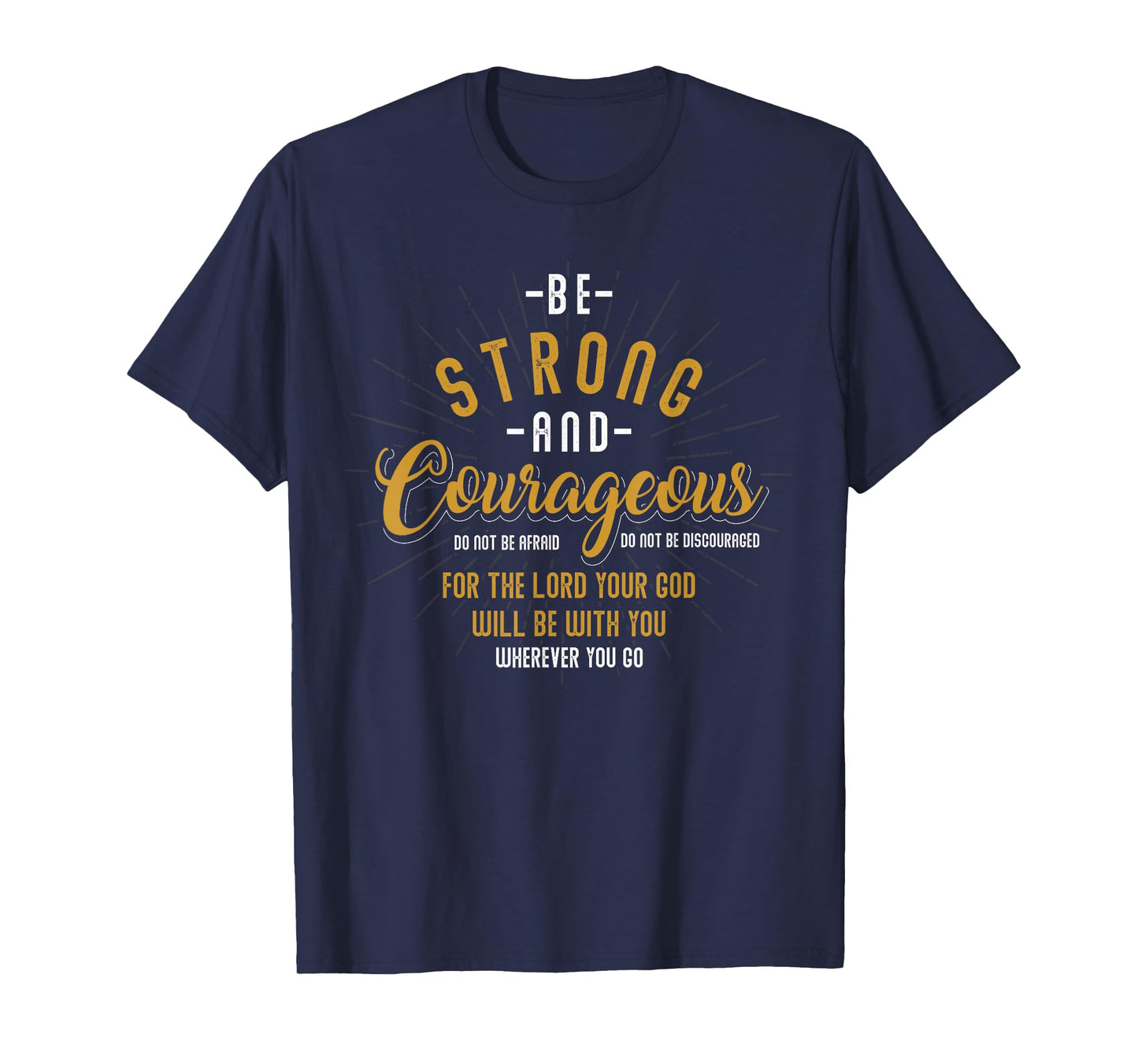 Be Strong And Courageous Do Not Be Afraid Prayer T-Shirt